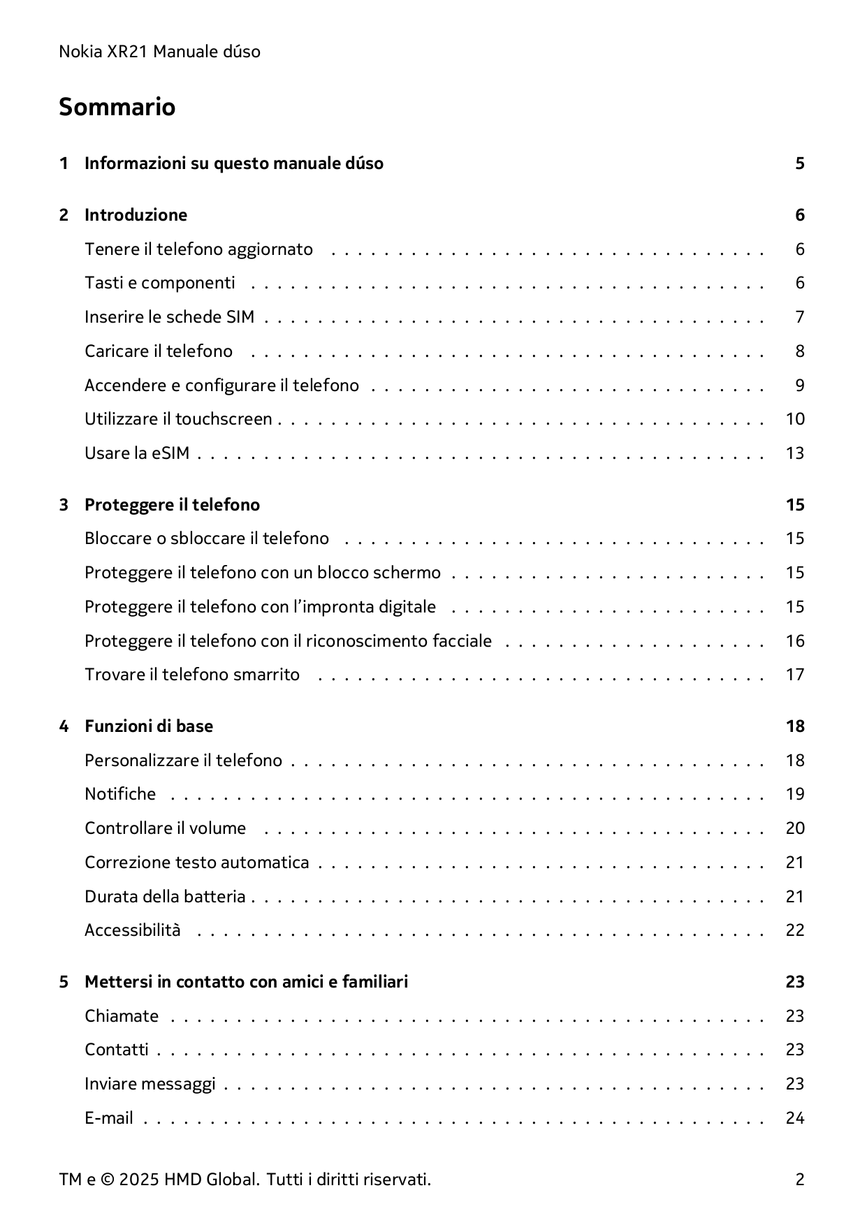 Nokia XR21 Manuale dúsoSommario1 Informazioni su questo manuale dúso52 Introduzione6Tenere il telefono aggiornato. . . . . . . .
