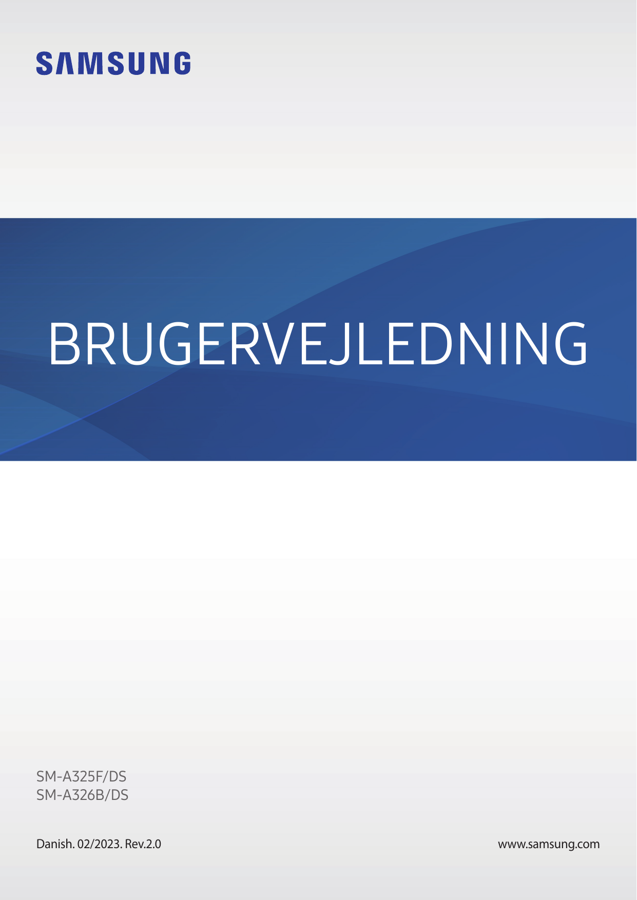 BRUGERVEJLEDNINGSM-A325F/DSSM-A326B/DSDanish. 02/2023. Rev.2.0www.samsung.com
