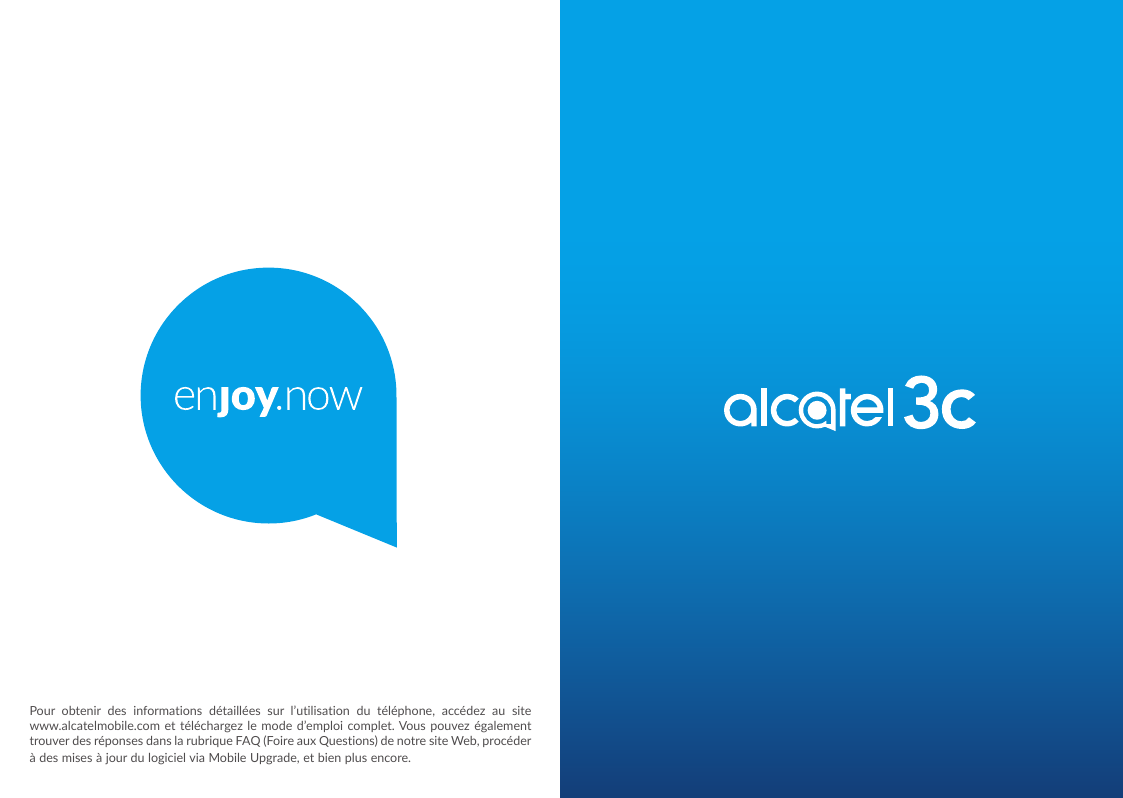 Pour obtenir des informations détaillées sur l’utilisation du téléphone, accédez au sitewww.alcatelmobile.com et téléchargez le 