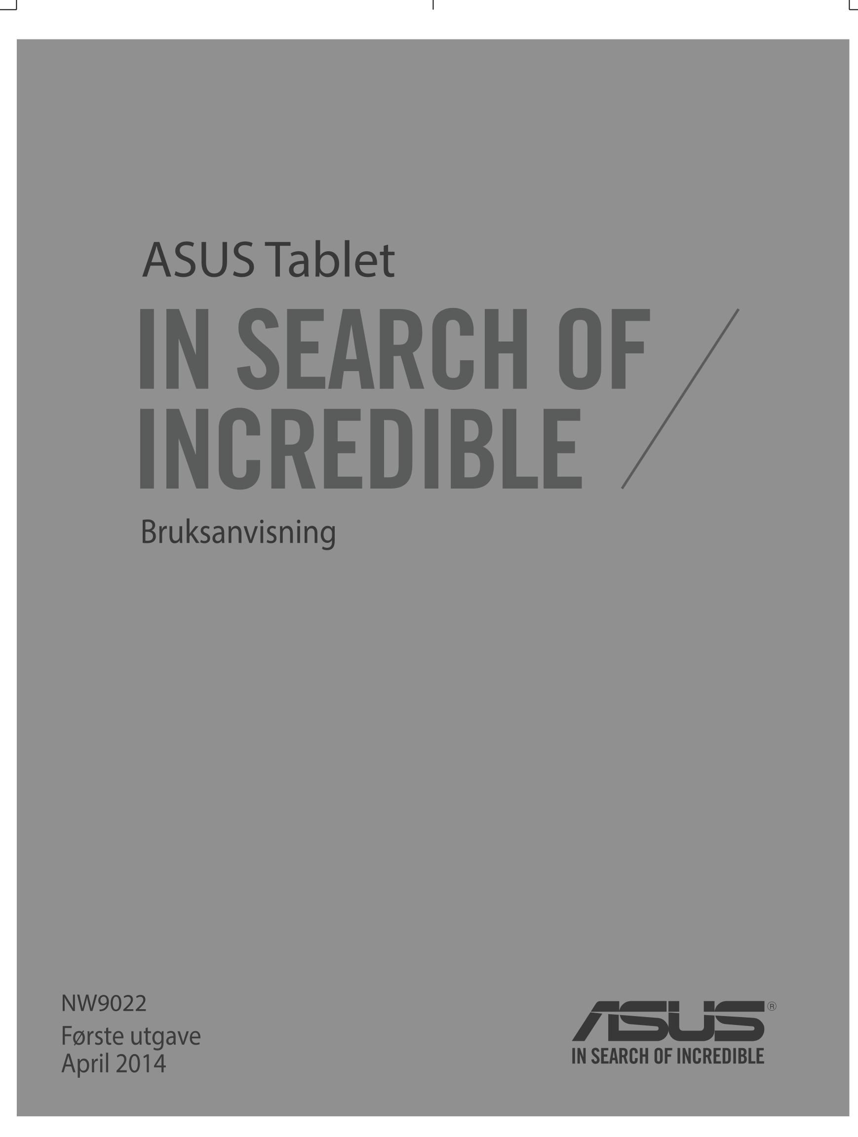 ASUS Tablet
Bruksanvisning
NW9022
Første utgave
April 2014
NW9022_FE170CG_User_Guide.indd   1 2014/4/8   ɨʹ 03:37:22