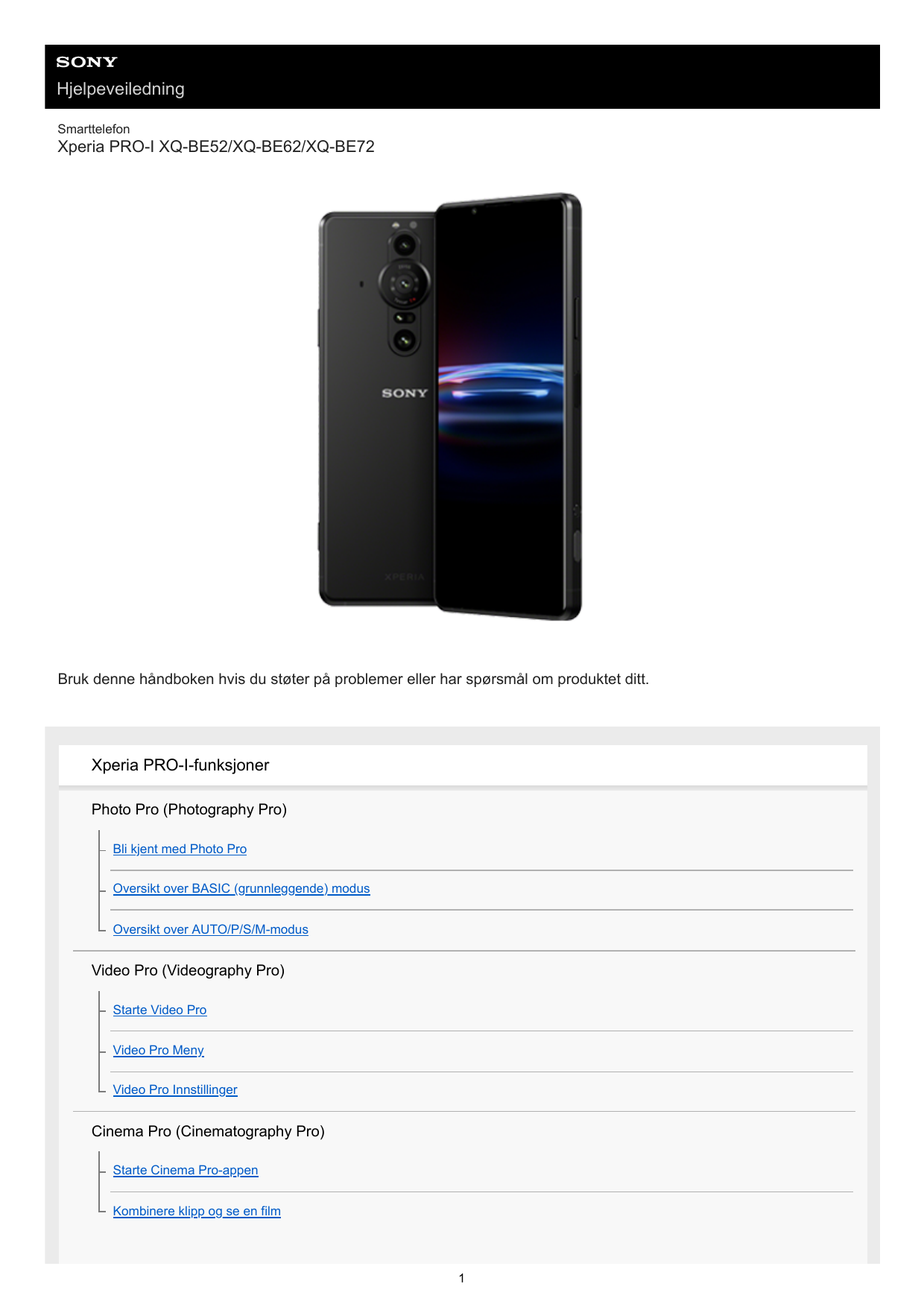 HjelpeveiledningSmarttelefonXperia PRO-I XQ-BE52/XQ-BE62/XQ-BE72Bruk denne håndboken hvis du støter på problemer eller har spørs