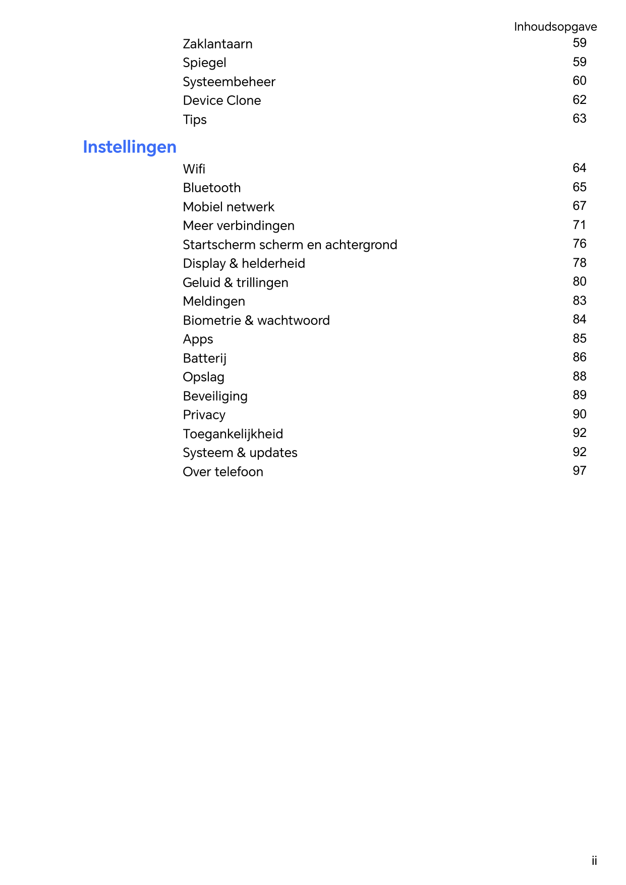InhoudsopgaveZaklantaarnSpiegelSysteembeheerDevice CloneTips5959606263WifiBluetoothMobiel netwerkMeer verbindingenStartscherm sc