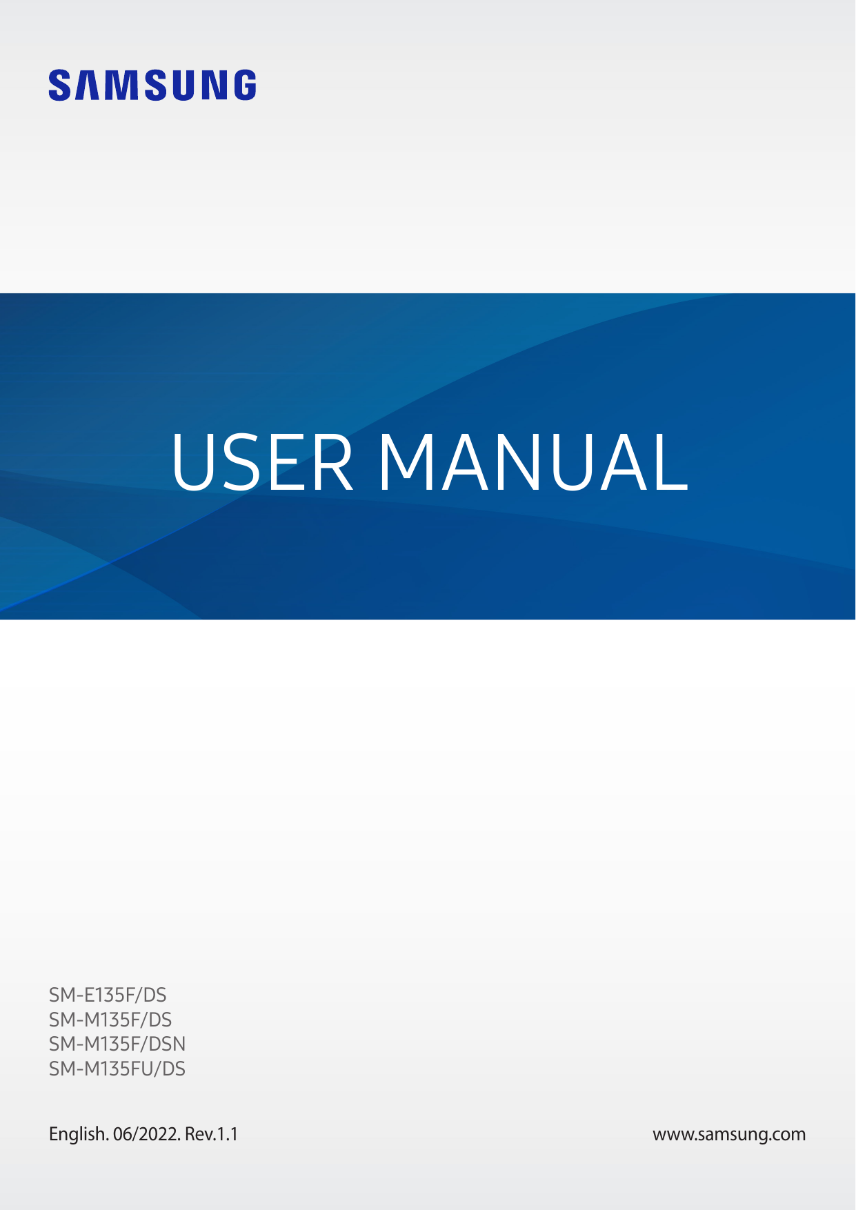 USER MANUALSM-E135F/DSSM-M135F/DSSM-M135F/DSNSM-M135FU/DSEnglish. 06/2022. Rev.1.1www.samsung.com
