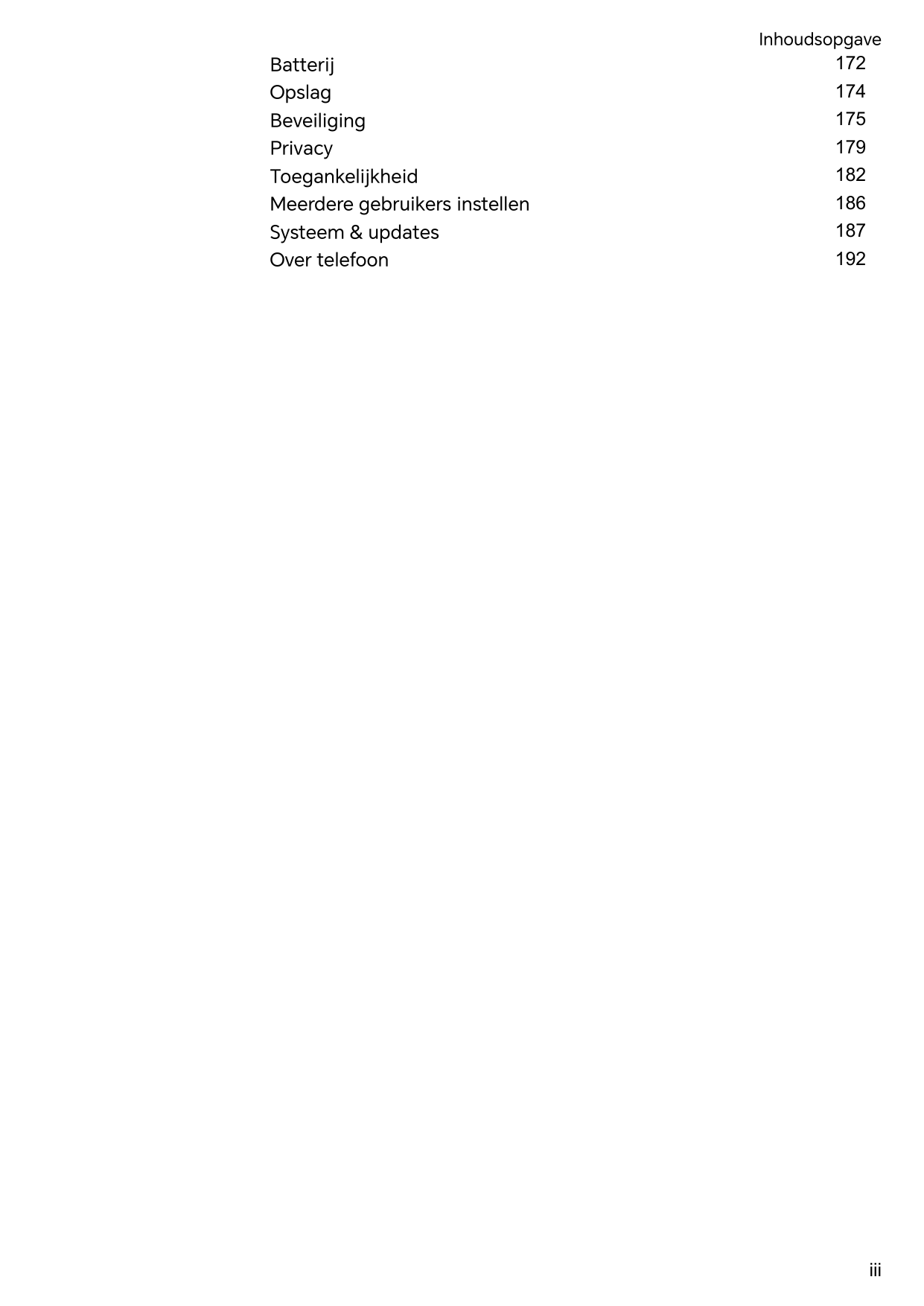 InhoudsopgaveBatterijOpslagBeveiligingPrivacyToegankelijkheidMeerdere gebruikers instellenSysteem & updatesOver telefoon17217417