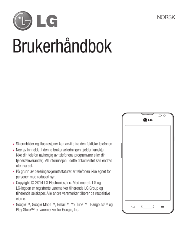 NORSKBrukerhåndbok•••••Skjermbilder og illustrasjoner kan avvike fra den faktiske telefonen.Noe av innholdet i denne brukerveile
