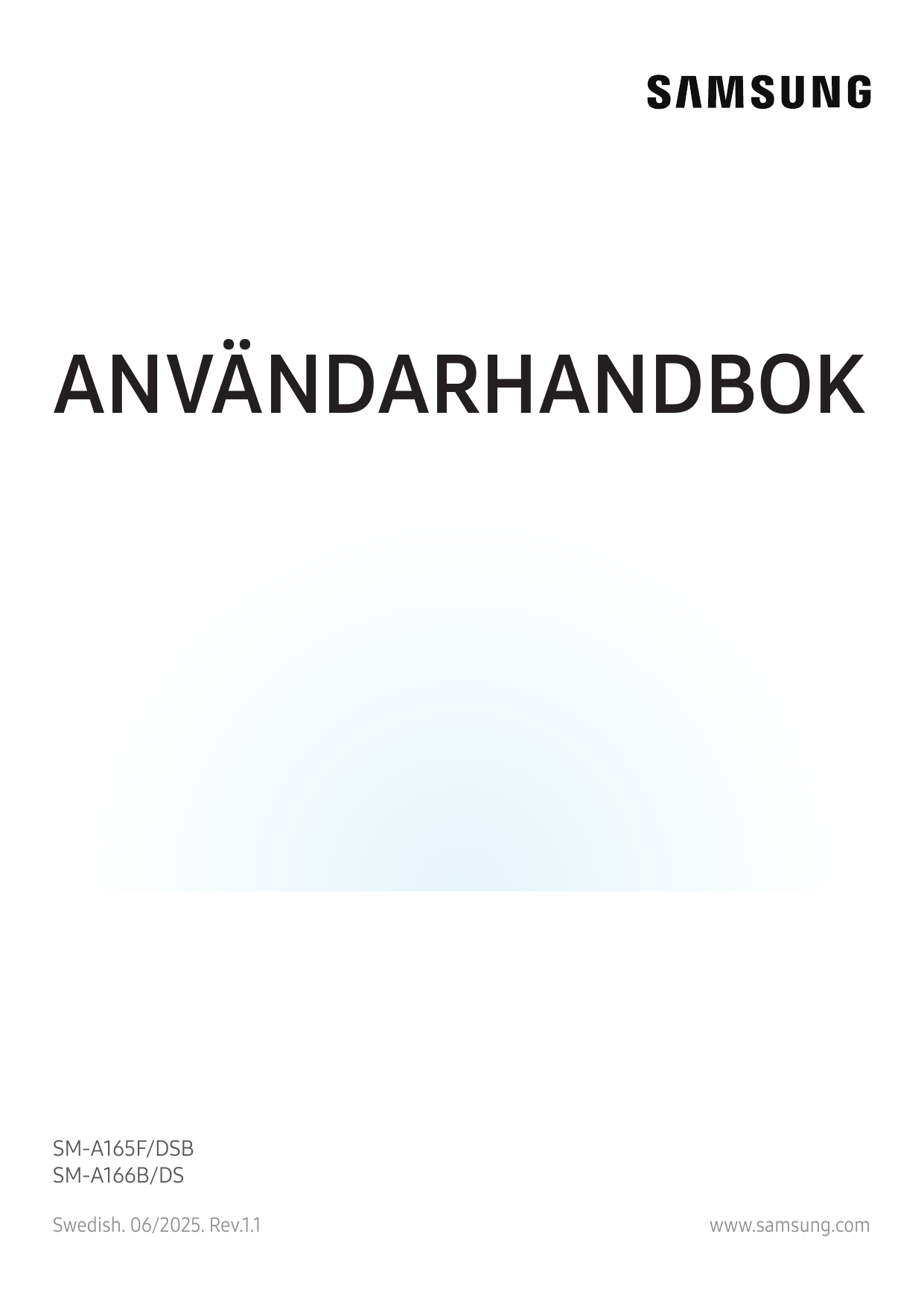 ANVÄNDARHANDBOKSM-A165F/DSBSM-A166B/DSSwedish. 06/2025. Rev.1.1www.samsung.com