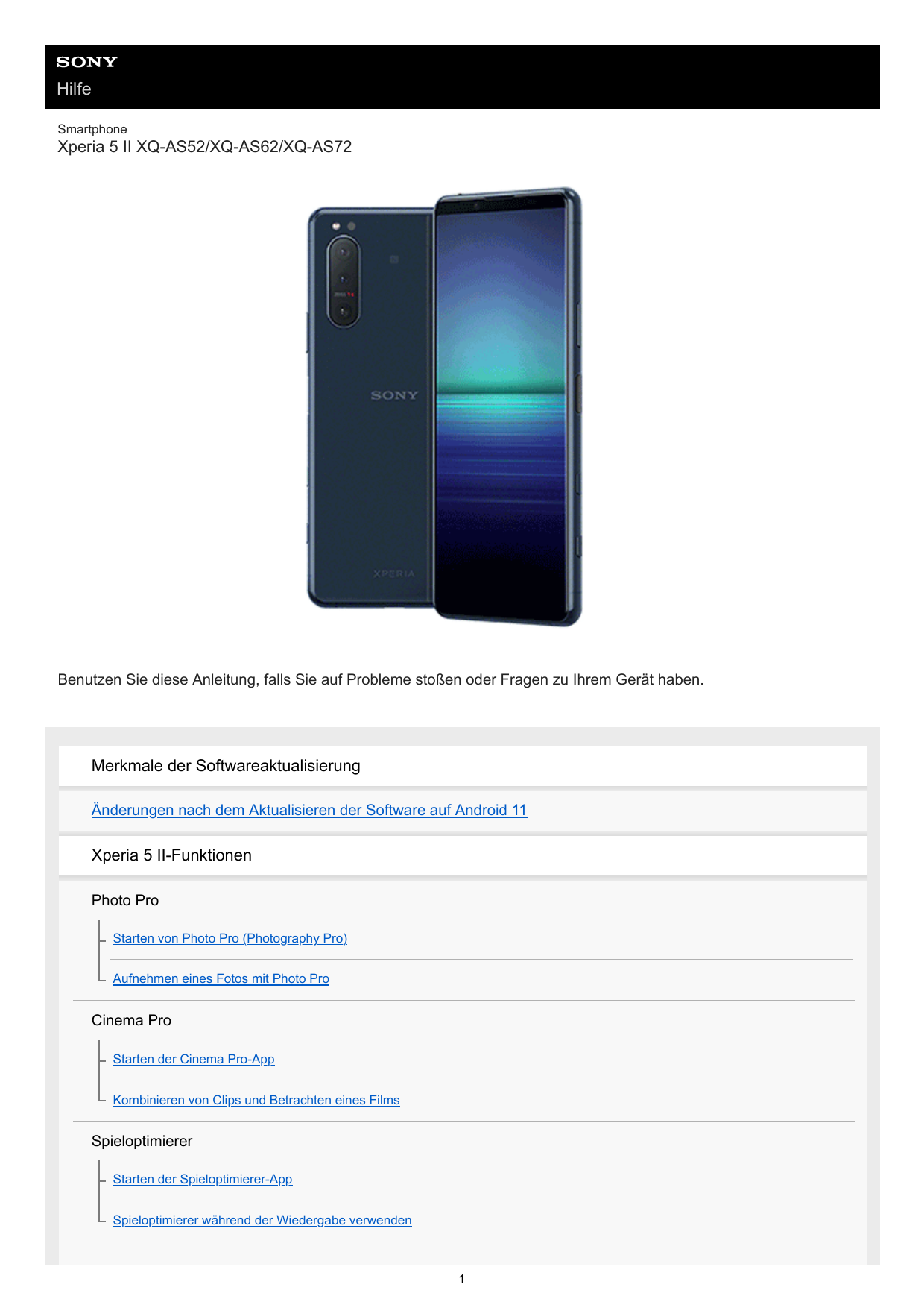 HilfeSmartphoneXperia 5 II XQ-AS52/XQ-AS62/XQ-AS72Benutzen Sie diese Anleitung, falls Sie auf Probleme stoßen oder Fragen zu Ihr
