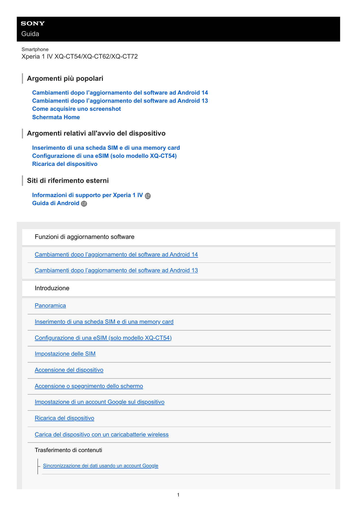 GuidaSmartphoneXperia 1 IV XQ-CT54/XQ-CT62/XQ-CT72Argomenti più popolariCambiamenti dopo l’aggiornamento del software ad Android