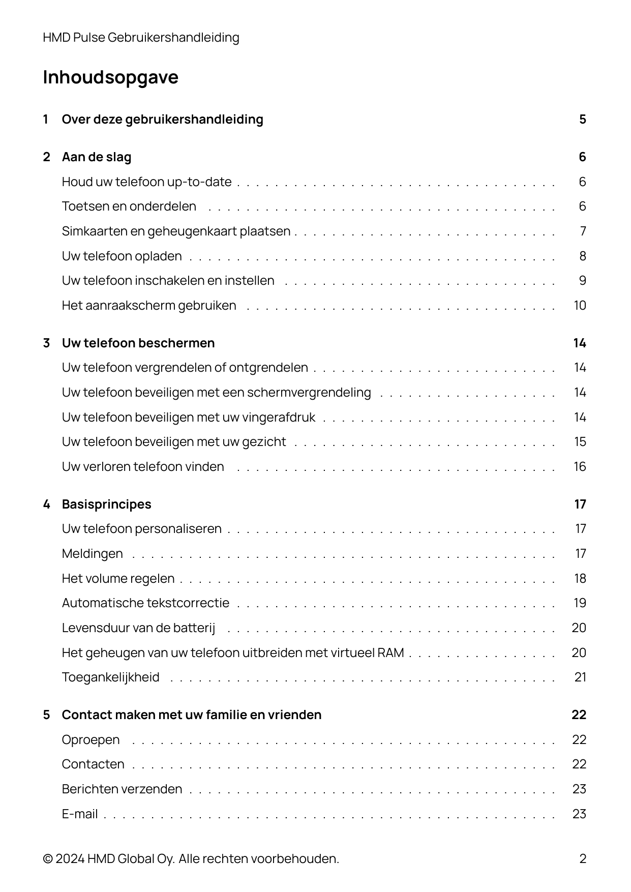 HMD Pulse GebruikershandleidingInhoudsopgave1Over deze gebruikershandleiding2 Aan de slag56Houd uw telefoon up-to-date . . . . .