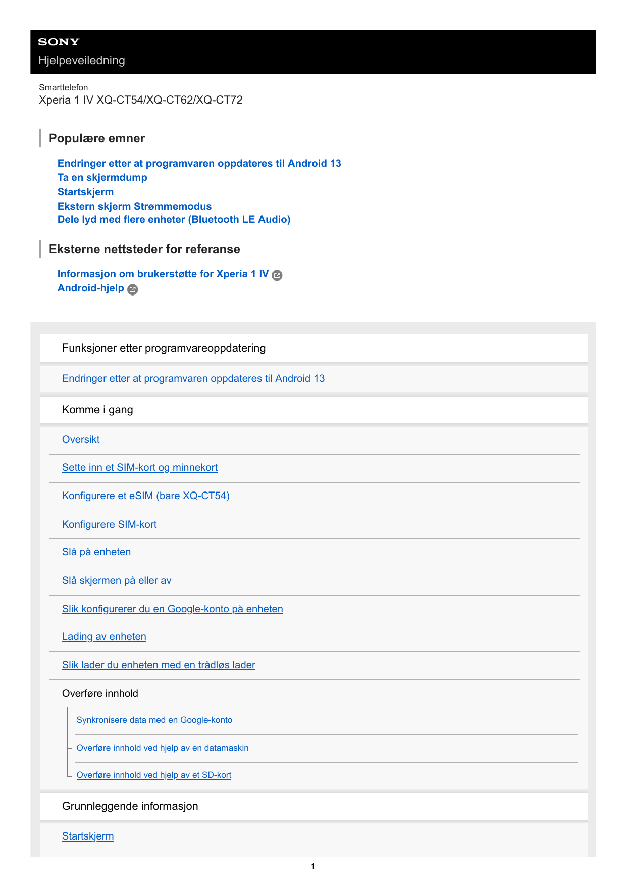 HjelpeveiledningSmarttelefonXperia 1 IV XQ-CT54/XQ-CT62/XQ-CT72Populære emnerEndringer etter at programvaren oppdateres til Andr