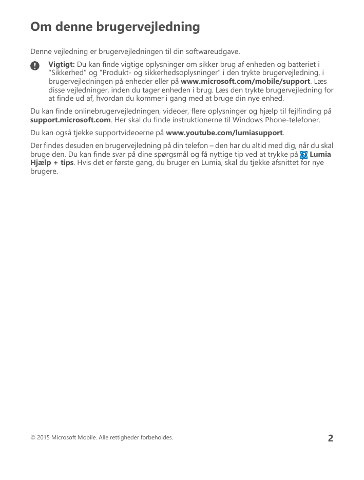 Om denne brugervejledningDenne vejledning er brugervejledningen til din softwareudgave.Vigtigt: Du kan finde vigtige oplysninger