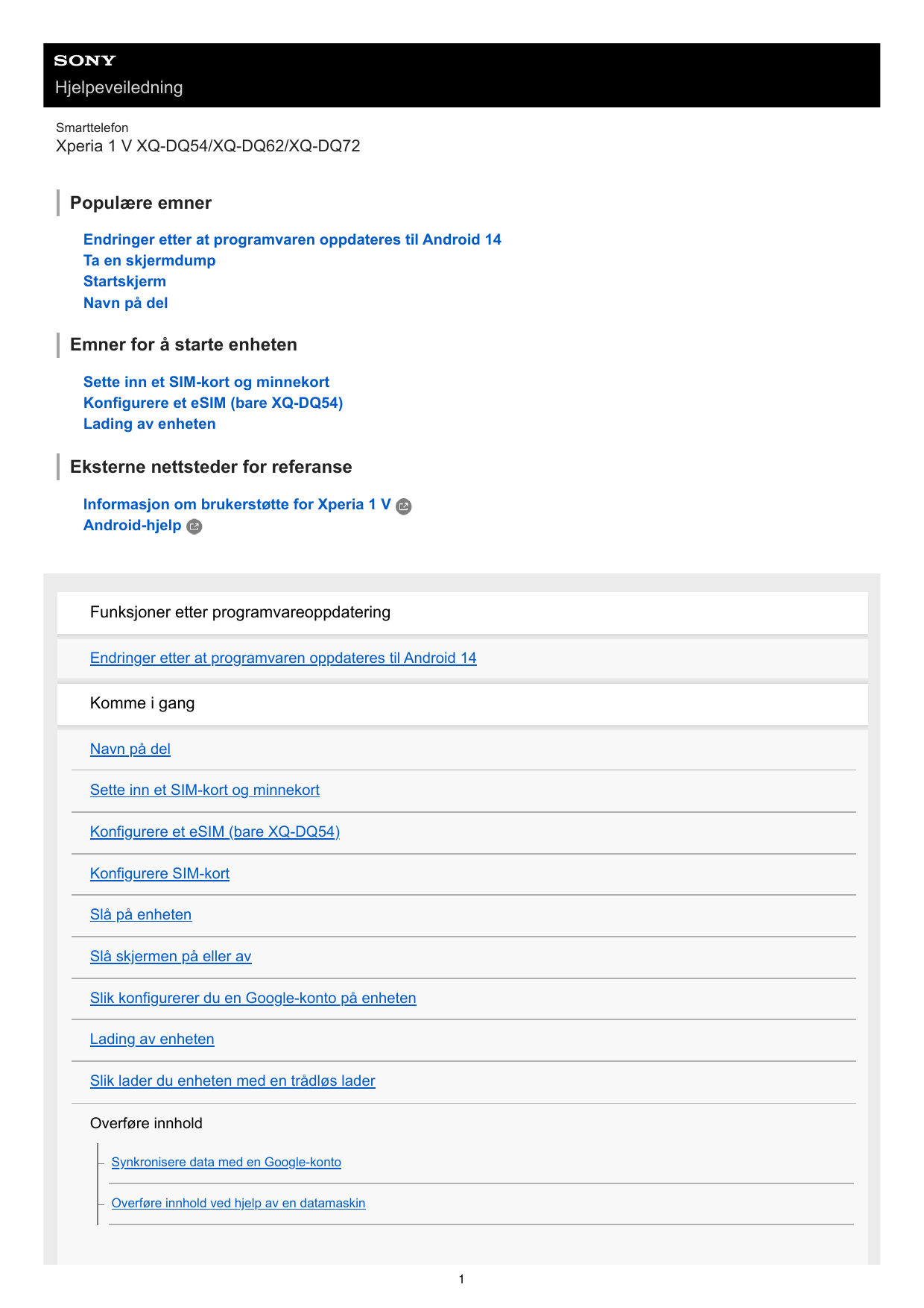 HjelpeveiledningSmarttelefonXperia 1 V XQ-DQ54/XQ-DQ62/XQ-DQ72Populære emnerEndringer etter at programvaren oppdateres til Andro