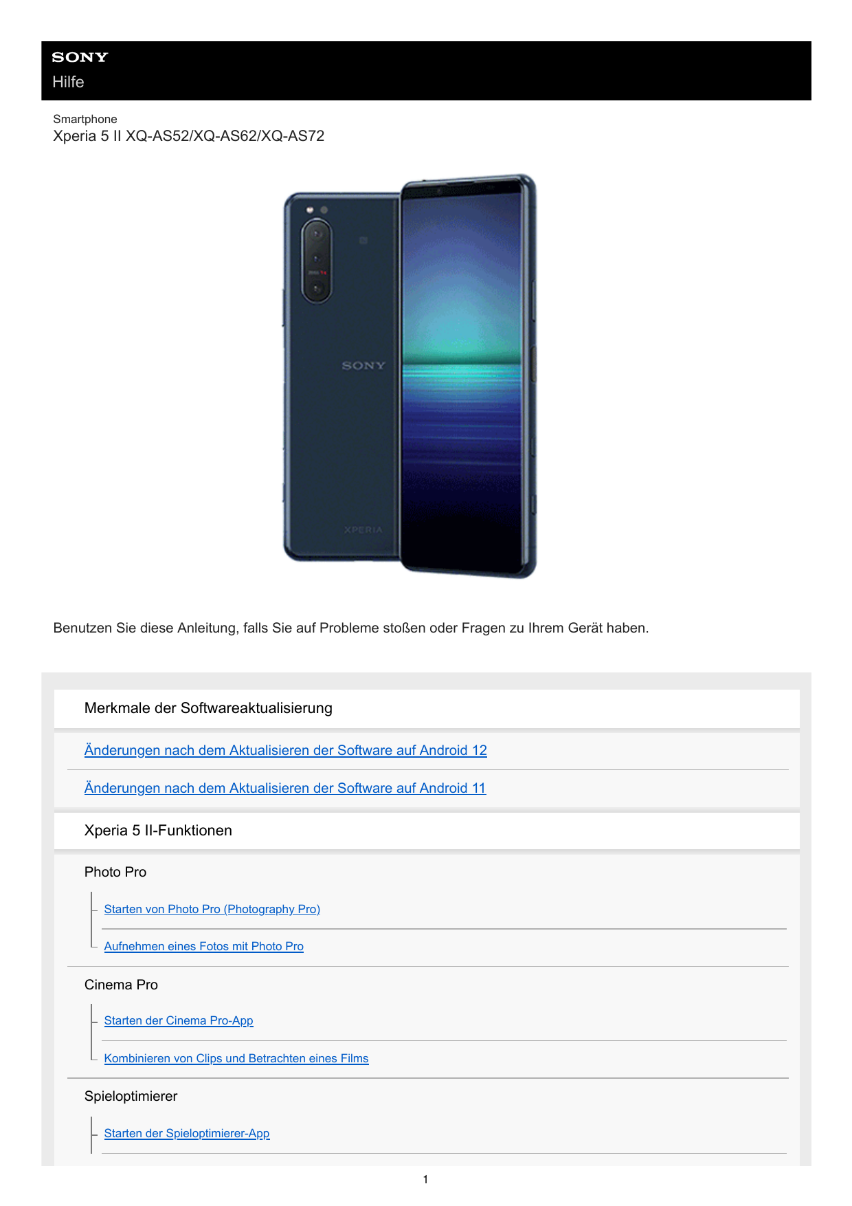 HilfeSmartphoneXperia 5 II XQ-AS52/XQ-AS62/XQ-AS72Benutzen Sie diese Anleitung, falls Sie auf Probleme stoßen oder Fragen zu Ihr