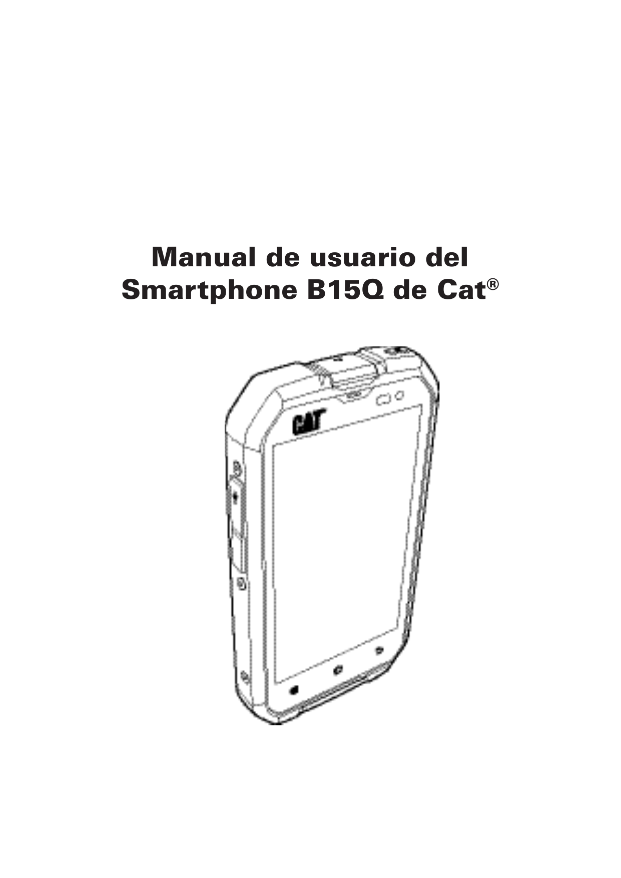 Manual de usuario delSmartphone B15Q de Cat®