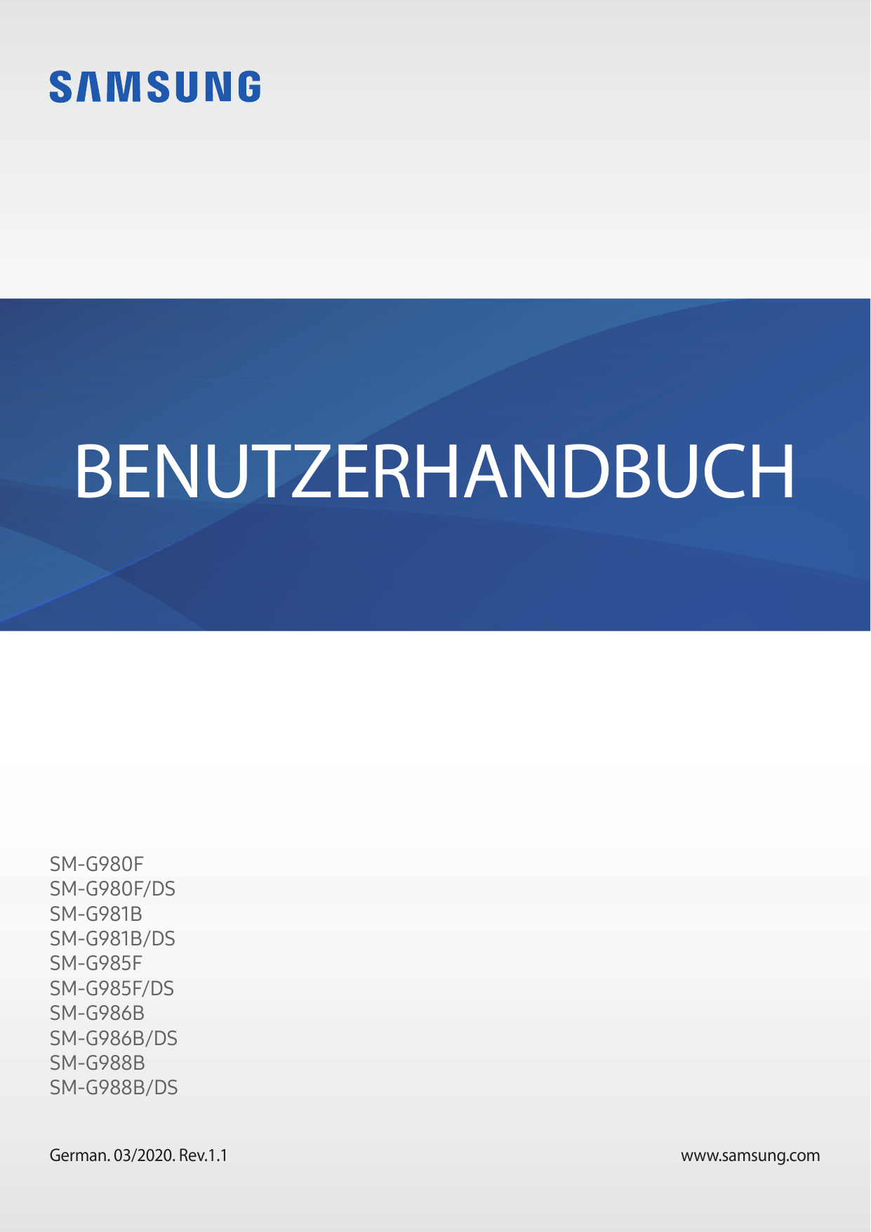 BENUTZERHANDBUCHSM-G980FSM-G980F/DSSM-G981BSM-G981B/DSSM-G985FSM-G985F/DSSM-G986BSM-G986B/DSSM-G988BSM-G988B/DSGerman. 03/2020. 