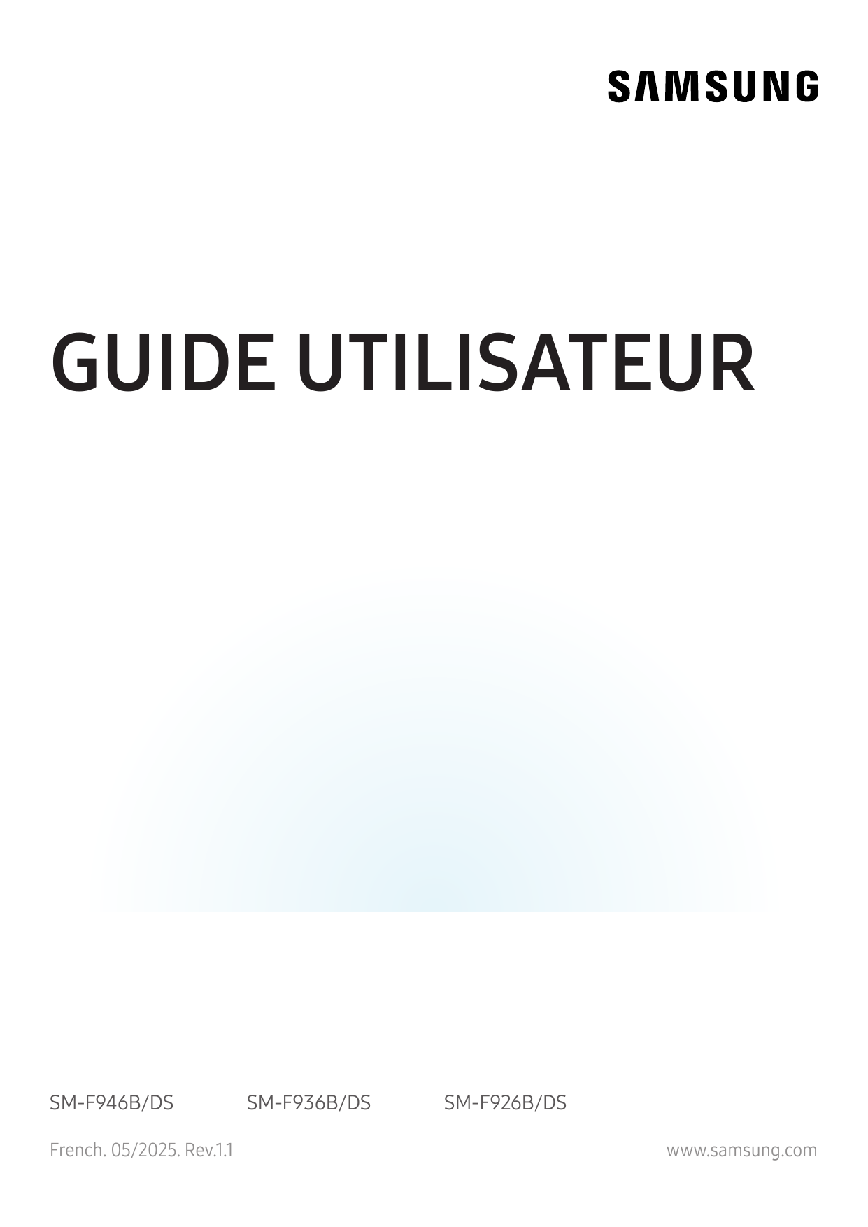 GUIDE UTILISATEURSM-F946B/DSFrench. 05/2025. Rev.1.1SM-F936B/DSSM-F926B/DSwww.samsung.com