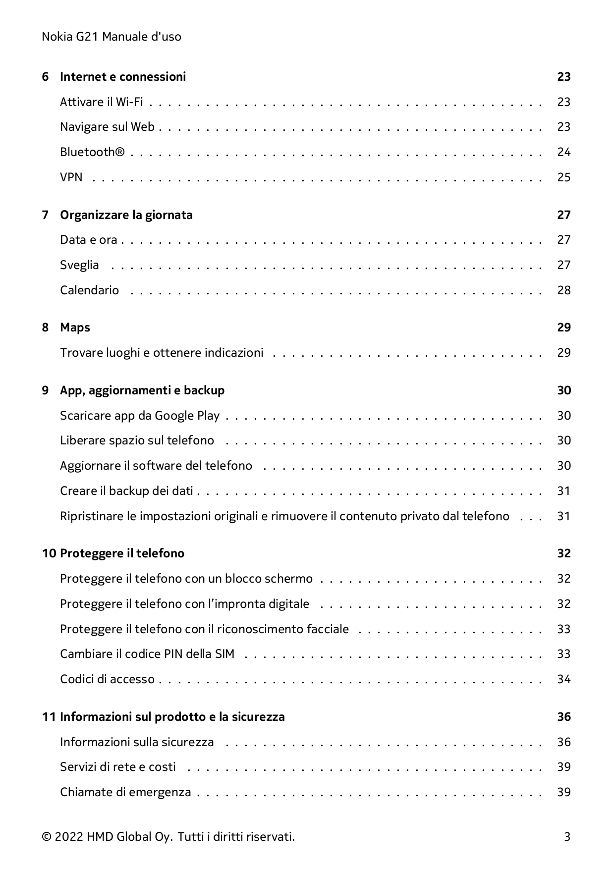 Nokia G21 Manuale d'uso6 Internet e connessioni23Attivare il Wi-Fi . . . . . . . . . . . . . . . . . . . . . . . . . . . . . . .