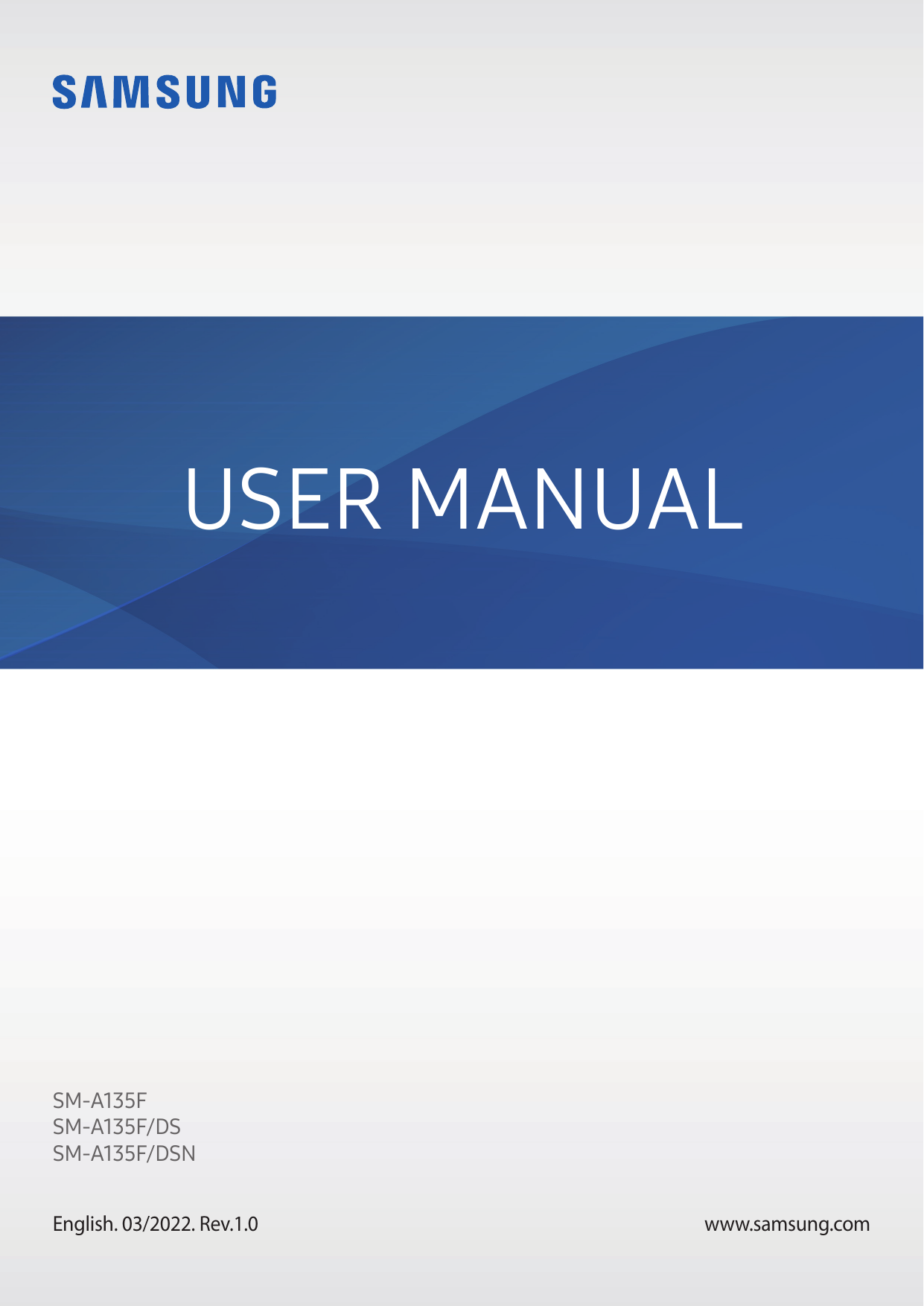USER MANUALSM-A135FSM-A135F/DSSM-A135F/DSNEnglish. 03/2022. Rev.1.0www.samsung.com