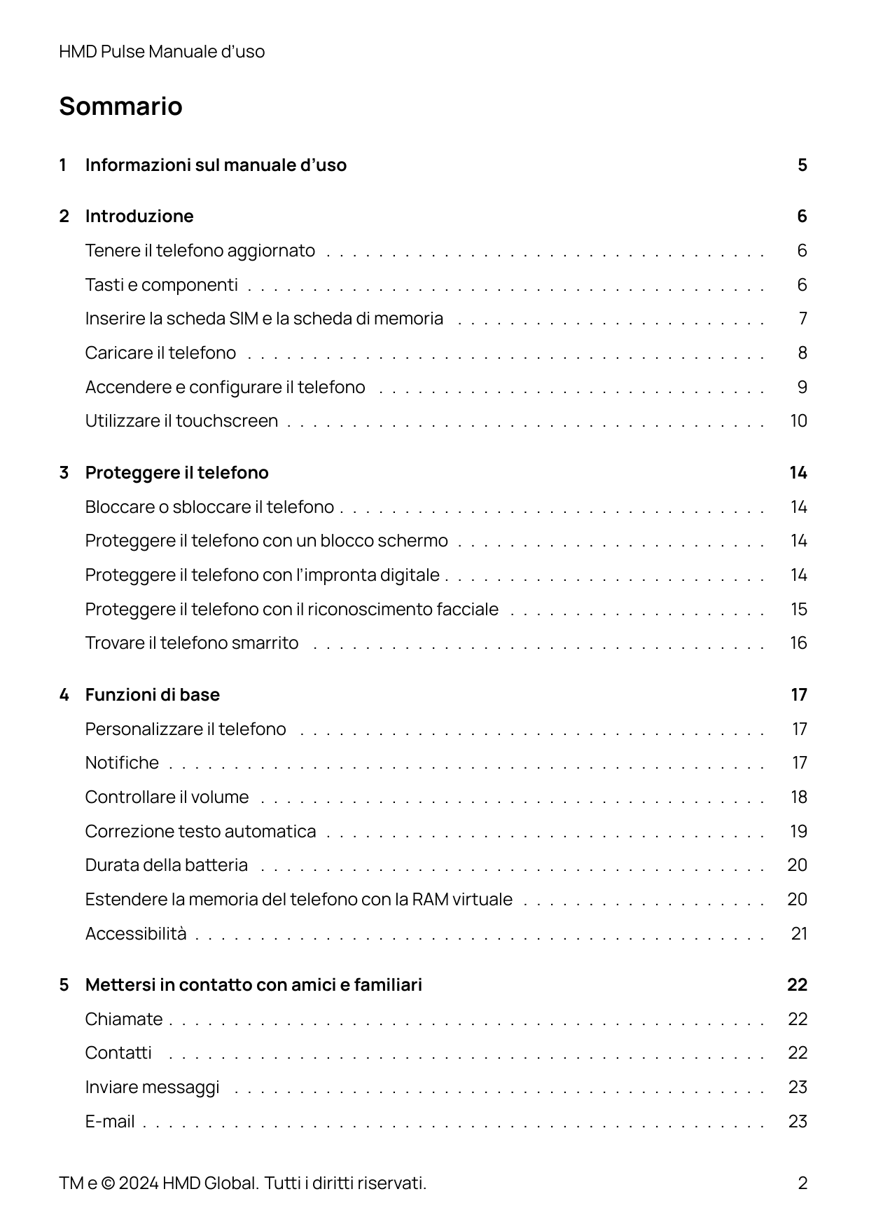 HMD Pulse Manuale d’usoSommario1Informazioni sul manuale d’uso2 Introduzione56Tenere il telefono aggiornato . . . . . . . . . . 