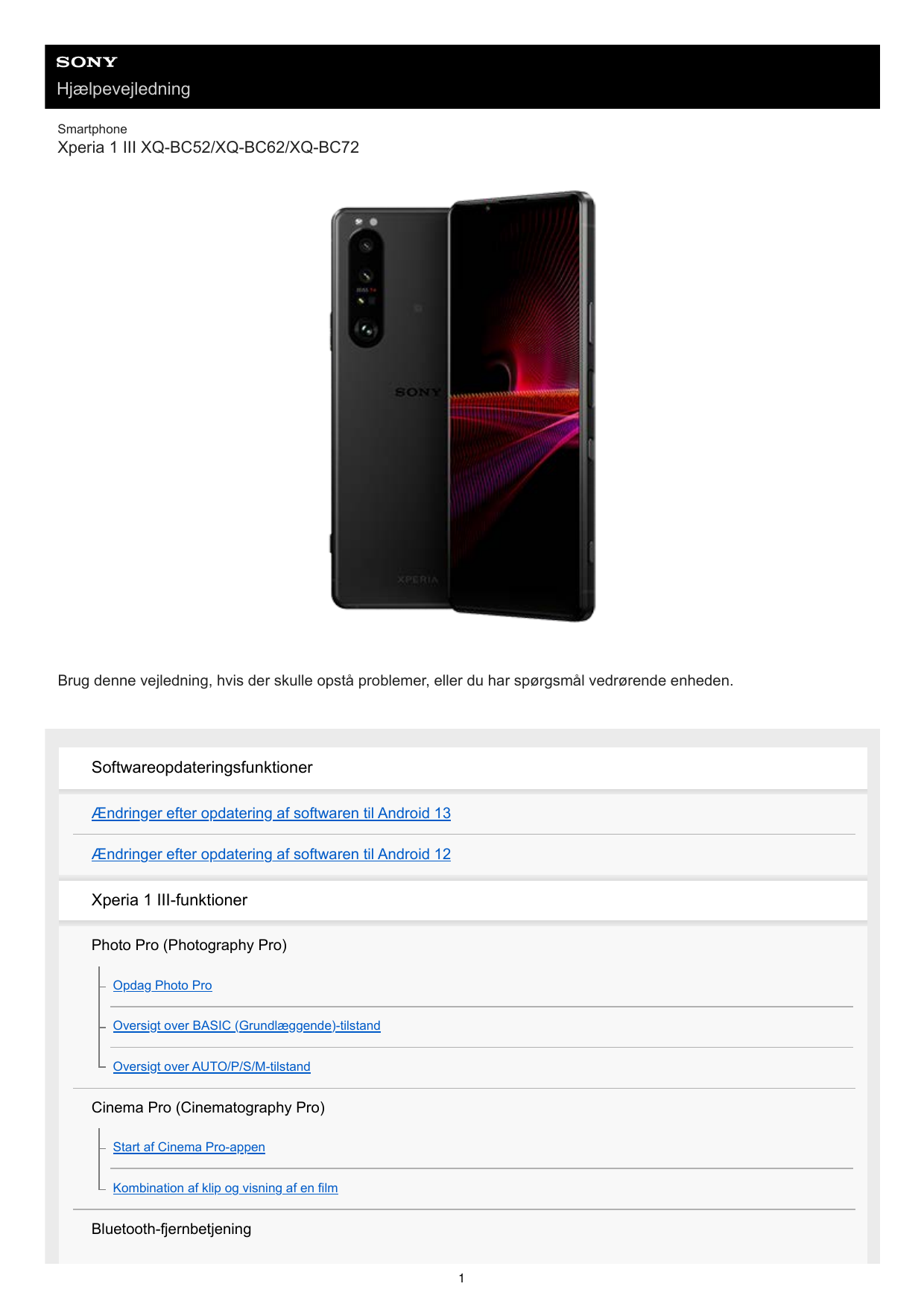HjælpevejledningSmartphoneXperia 1 III XQ-BC52/XQ-BC62/XQ-BC72Brug denne vejledning, hvis der skulle opstå problemer, eller du h