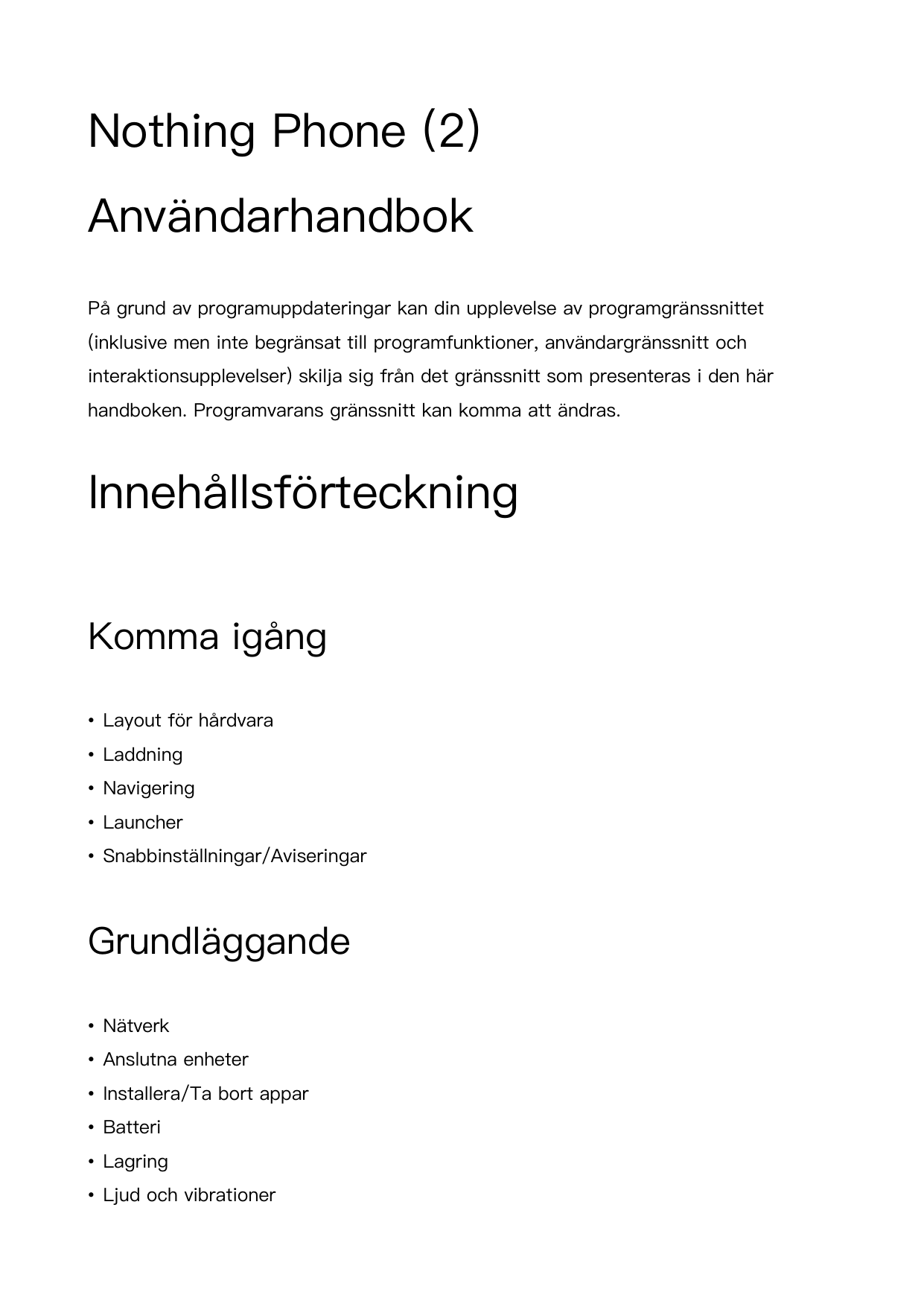 Nothing Phone (2)AnvändarhandbokPå grund av programuppdateringar kan din upplevelse av programgränssnittet(inklusive men inte be