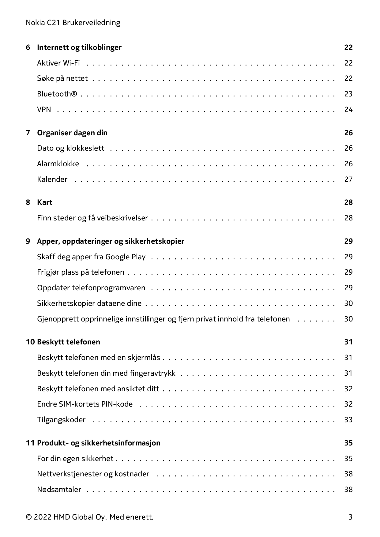 Nokia C21 Brukerveiledning6 Internett og tilkoblinger22Aktiver Wi-Fi . . . . . . . . . . . . . . . . . . . . . . . . . . . . . .