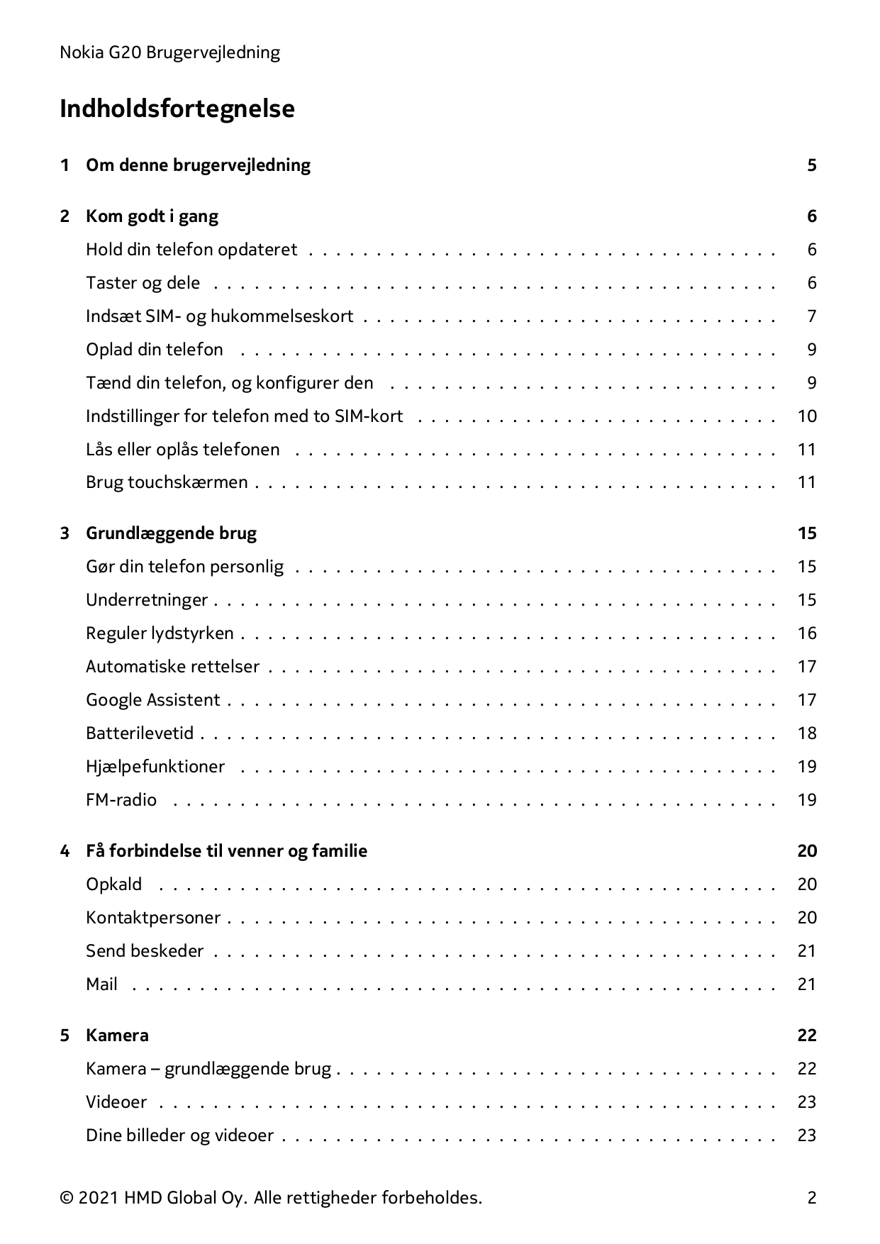 Nokia G20 BrugervejledningIndholdsfortegnelse1 Om denne brugervejledning52 Kom godt i gang6Hold din telefon opdateret . . . . . 