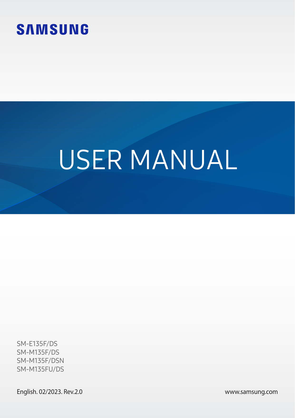 USER MANUALSM-E135F/DSSM-M135F/DSSM-M135F/DSNSM-M135FU/DSEnglish. 02/2023. Rev.2.0www.samsung.com