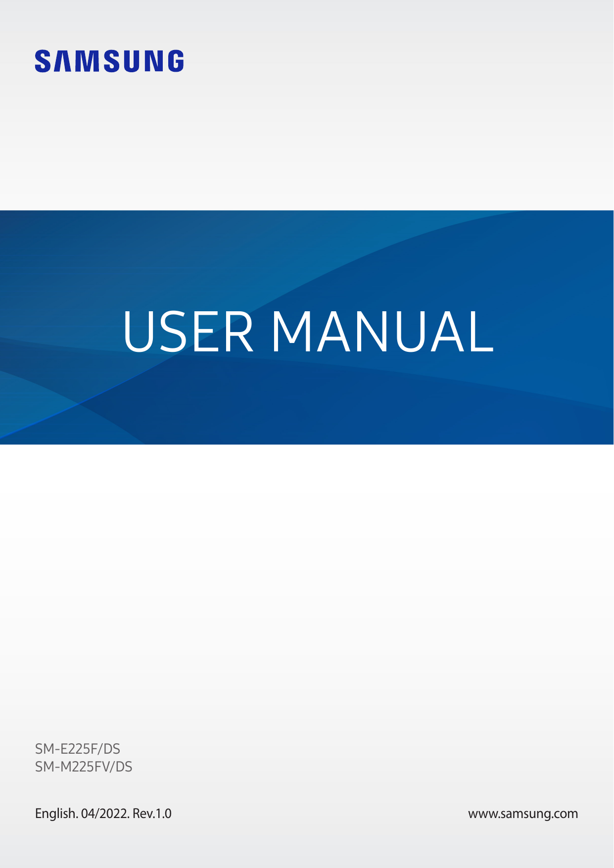 USER MANUALSM-E225F/DSSM-M225FV/DSEnglish. 04/2022. Rev.1.0www.samsung.com
