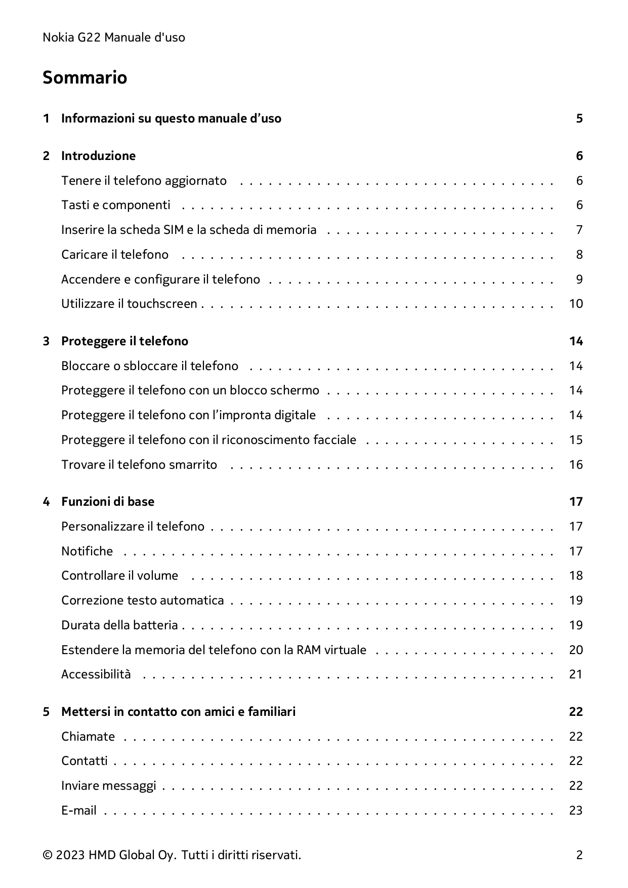 Nokia G22 Manuale d'usoSommario1 Informazioni su questo manuale d’uso52 Introduzione6Tenere il telefono aggiornato. . . . . . . 