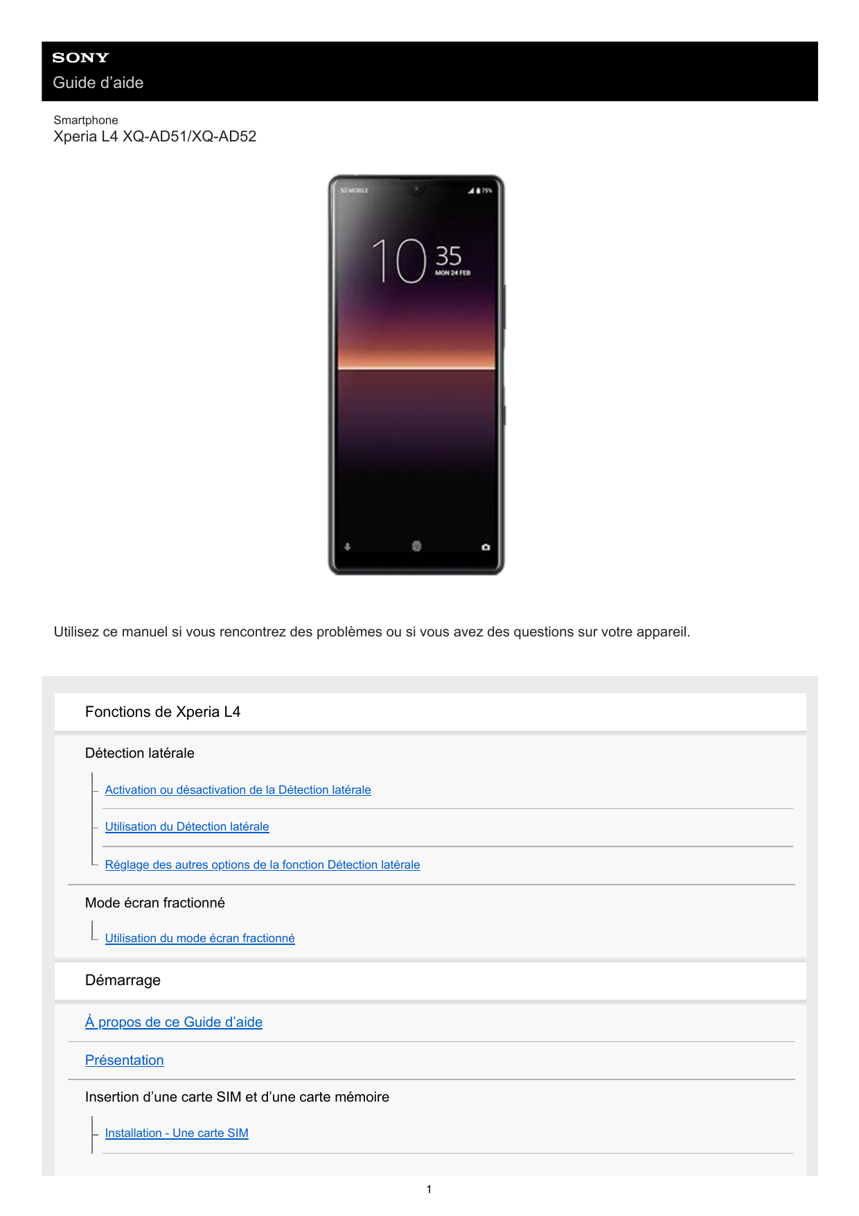 Guide d’aideSmartphoneXperia L4 XQ-AD51/XQ-AD52Utilisez ce manuel si vous rencontrez des problèmes ou si vous avez des questions
