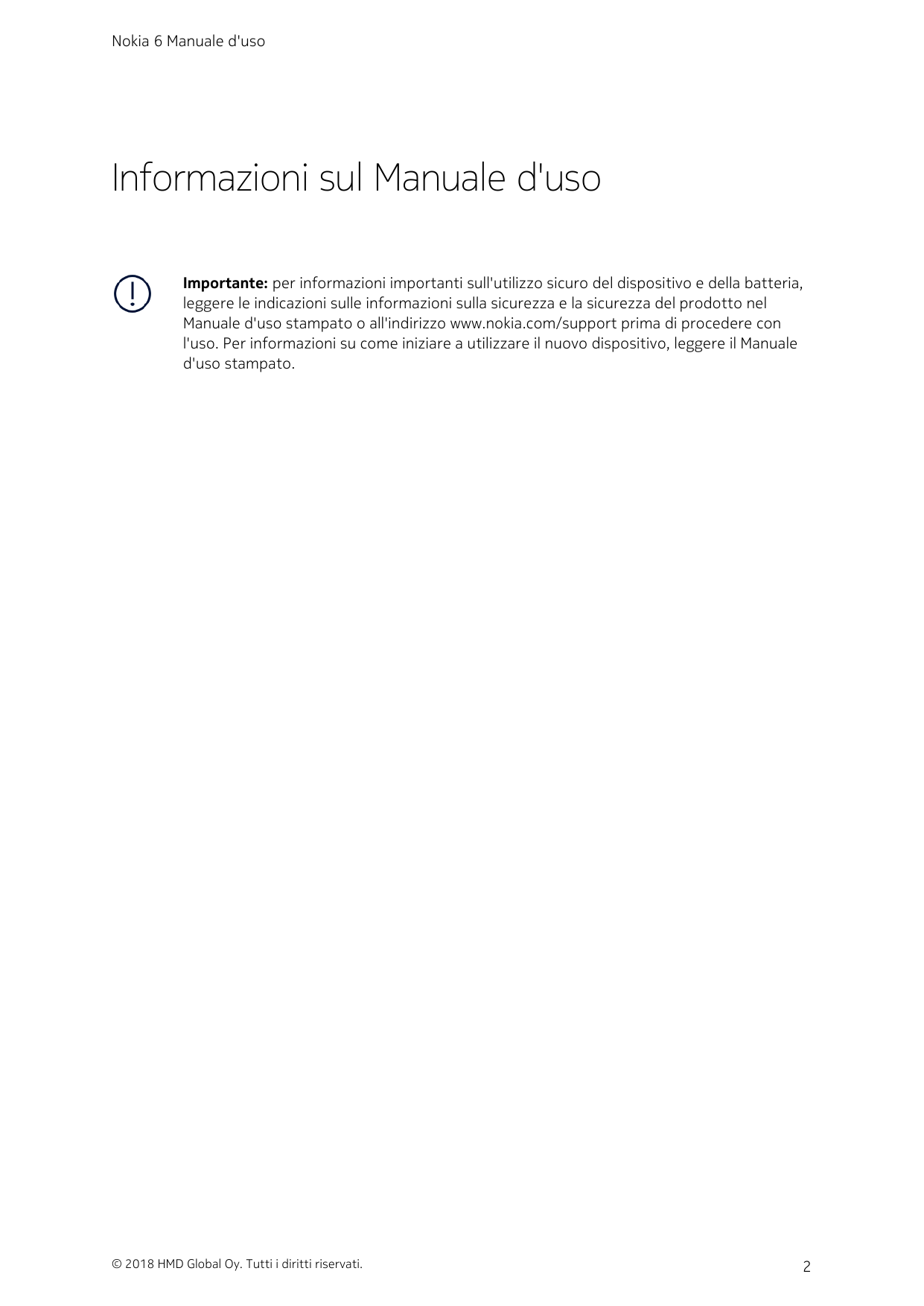 Nokia 6 Manuale d'usoInformazioni sul Manuale d'usoImportante: per informazioni importanti sull'utilizzo sicuro del dispositivo 