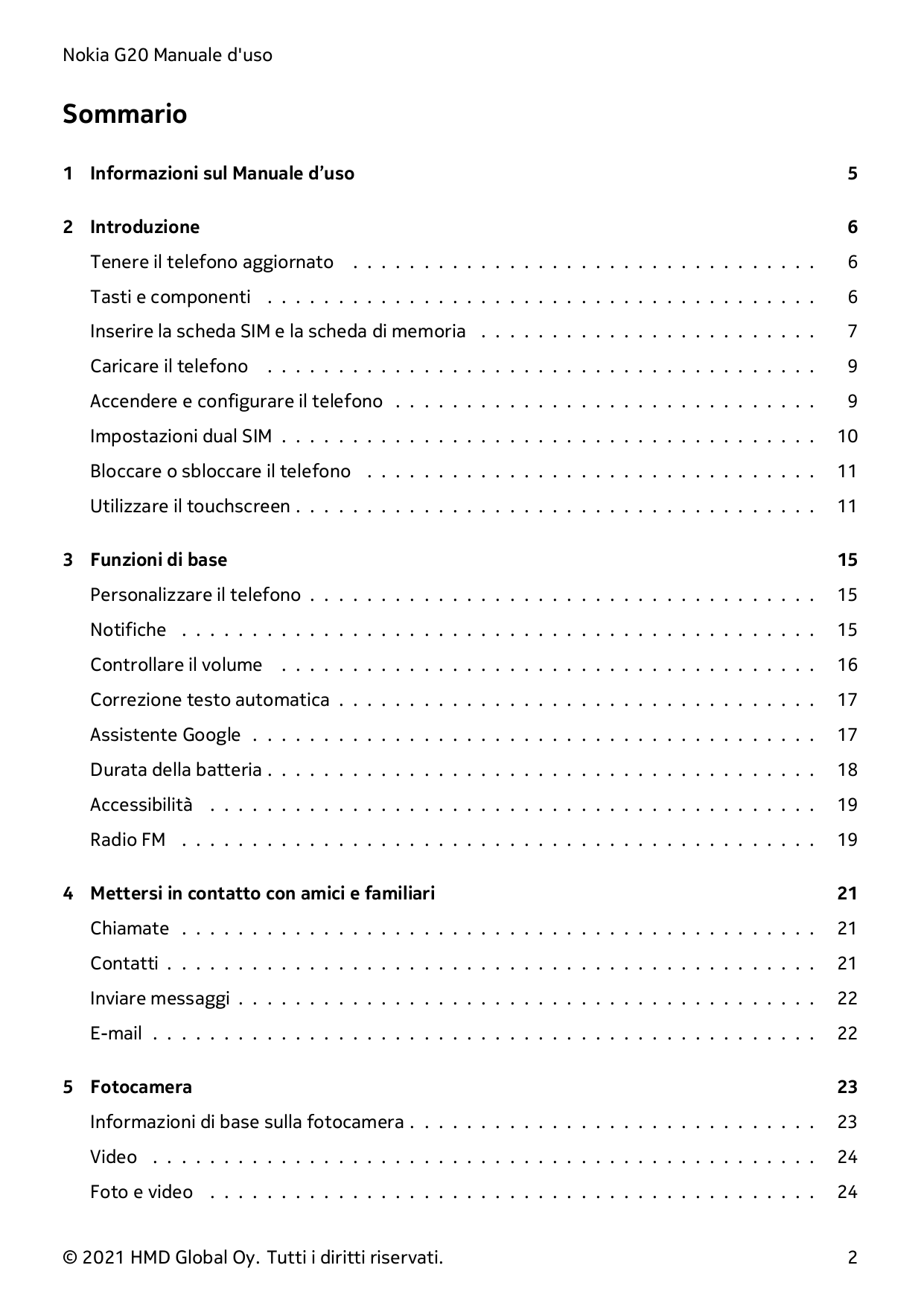 Nokia G20 Manuale d'usoSommario1 Informazioni sul Manuale d’uso52 Introduzione6Tenere il telefono aggiornato. . . . . . . . . . 