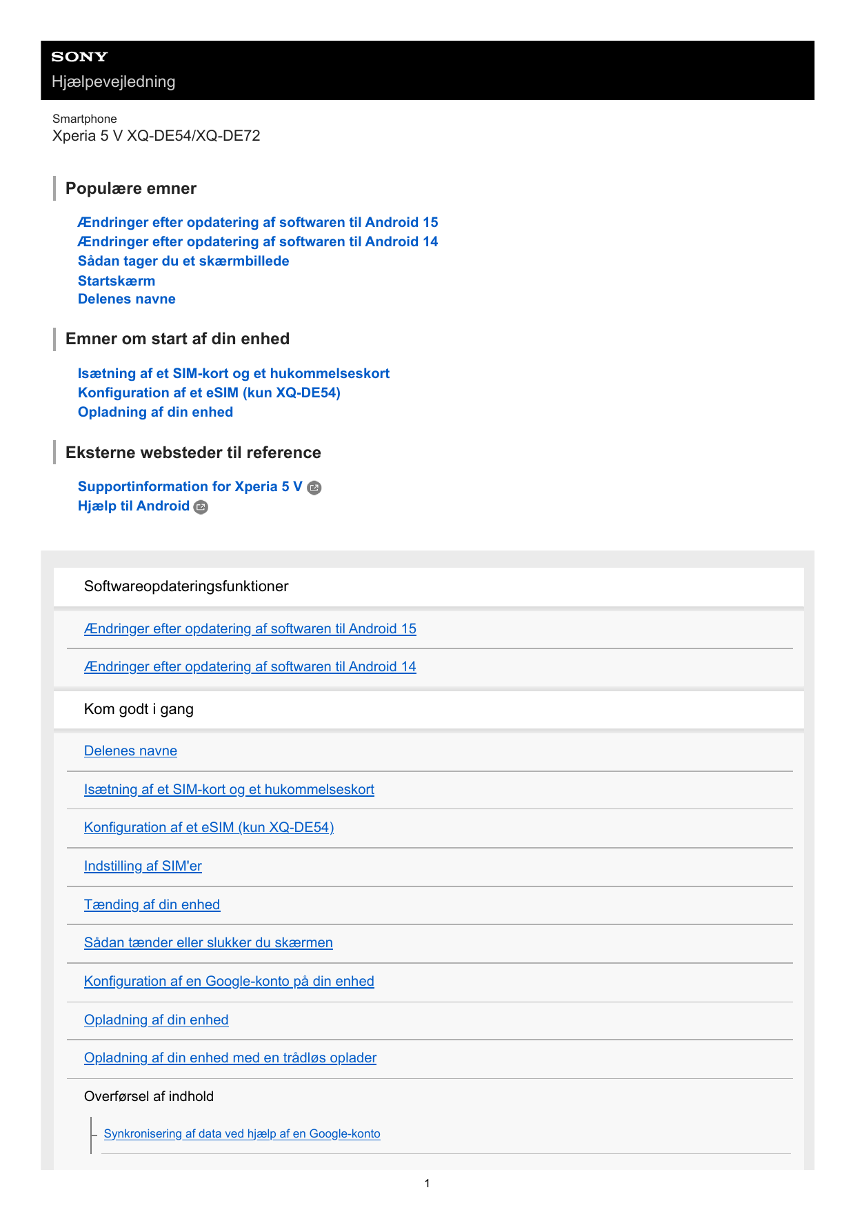 HjælpevejledningSmartphoneXperia 5 V XQ-DE54/XQ-DE72Populære emnerÆndringer efter opdatering af softwaren til Android 15Ændringe
