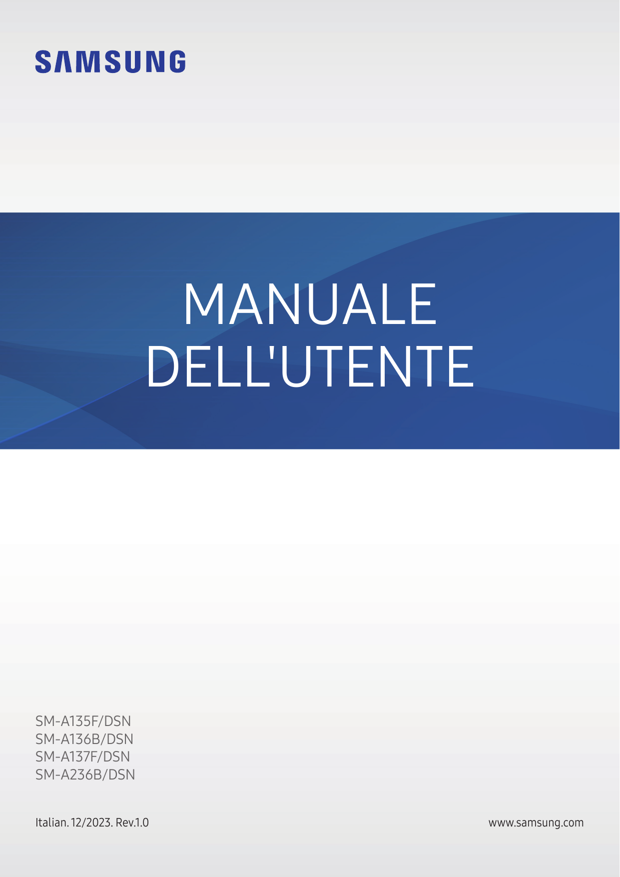 MANUALEDELL'UTENTESM-A135F/DSNSM-A136B/DSNSM-A137F/DSNSM-A236B/DSNItalian. 12/2023. Rev.1.0www.samsung.com