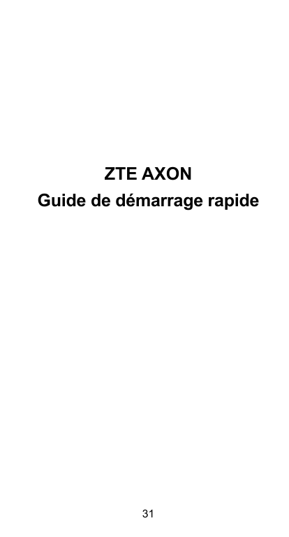 ZTE AXONGuide de démarrage rapide31