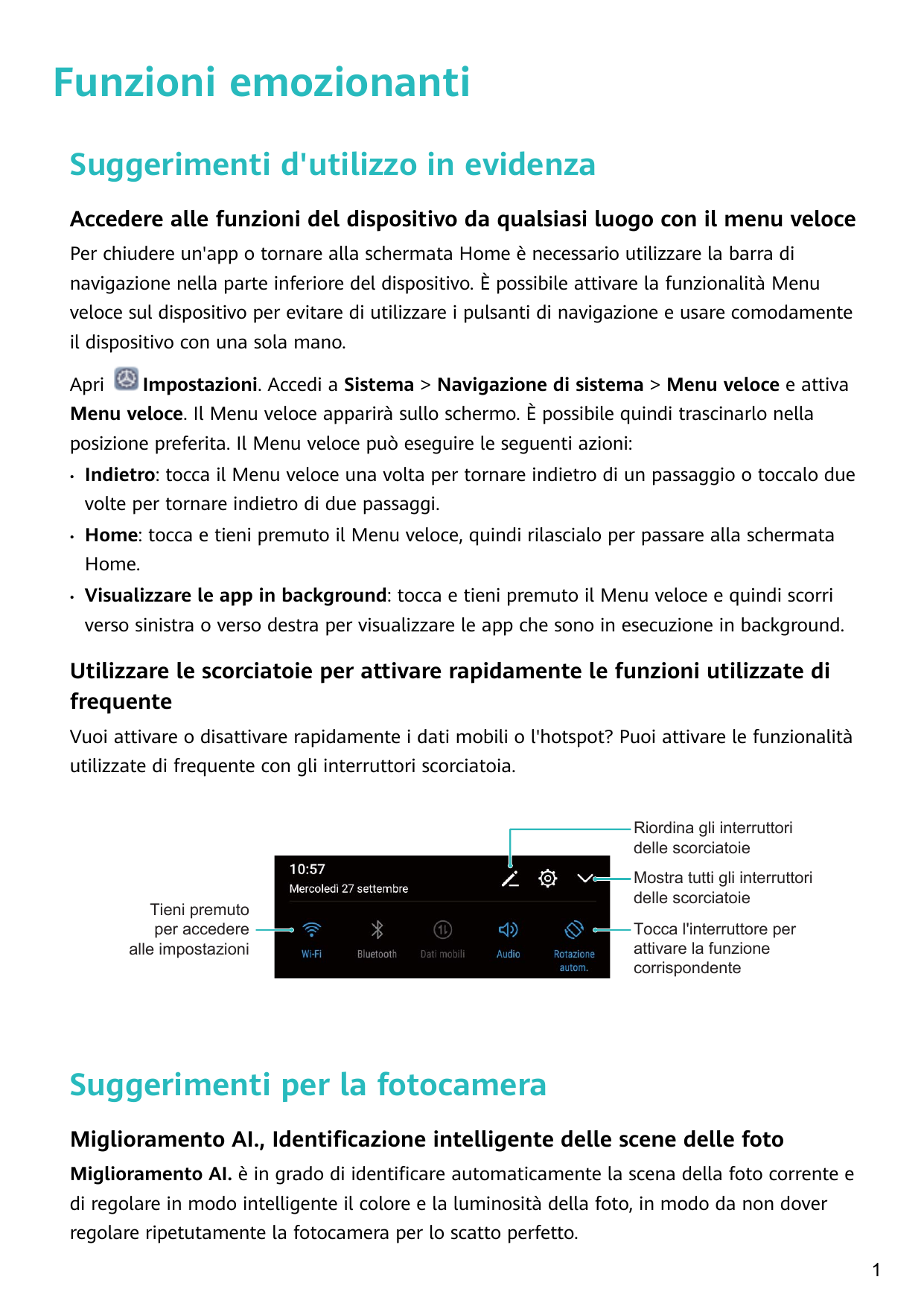Funzioni emozionantiSuggerimenti d'utilizzo in evidenzaAccedere alle funzioni del dispositivo da qualsiasi luogo con il menu vel