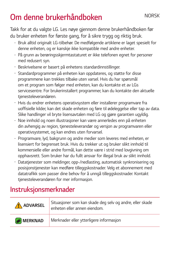 Om denne brukerhåndbokenNORSKTakk for at du valgte LG. Les nøye gjennom denne brukerhåndboken førdu bruker enheten for første ga
