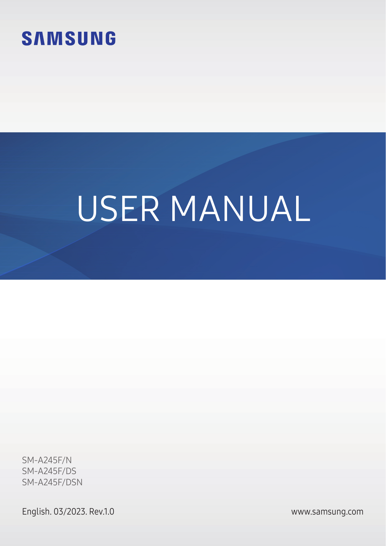 USER MANUALSM-A245F/NSM-A245F/DSSM-A245F/DSNEnglish. 03/2023. Rev.1.0www.samsung.com