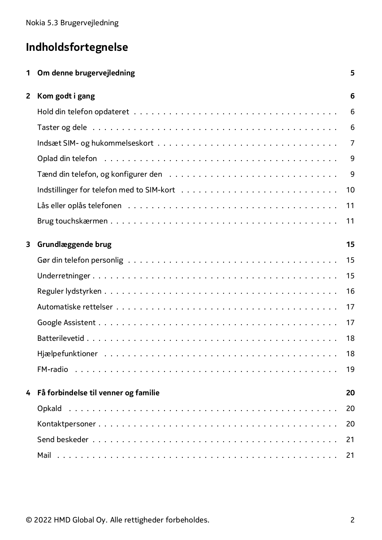 Nokia 5.3 BrugervejledningIndholdsfortegnelse1 Om denne brugervejledning52 Kom godt i gang6Hold din telefon opdateret . . . . . 