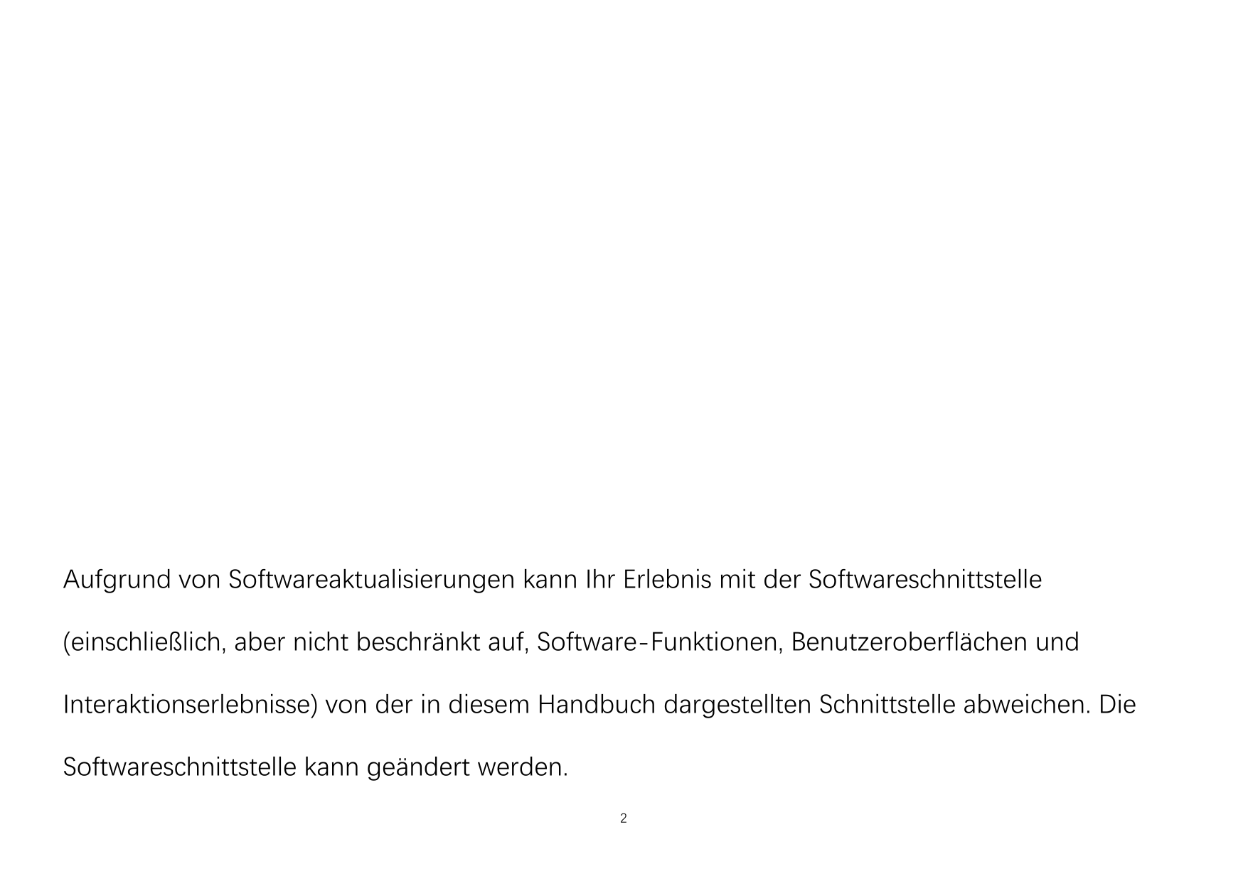 Aufgrund von Softwareaktualisierungen kann Ihr Erlebnis mit der Softwareschnittstelle(einschließlich, aber nicht beschränkt auf,