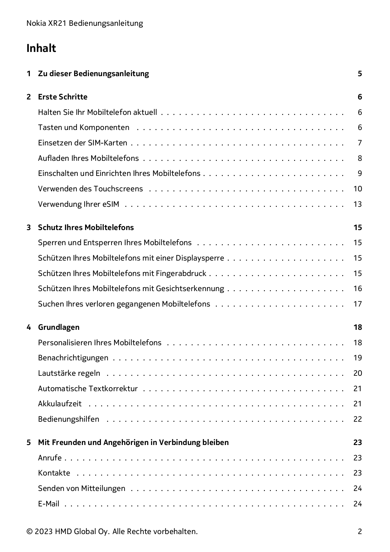 Nokia XR21 BedienungsanleitungInhalt1 Zu dieser Bedienungsanleitung52 Erste Schritte6Halten Sie Ihr Mobiltelefon aktuell . . . .