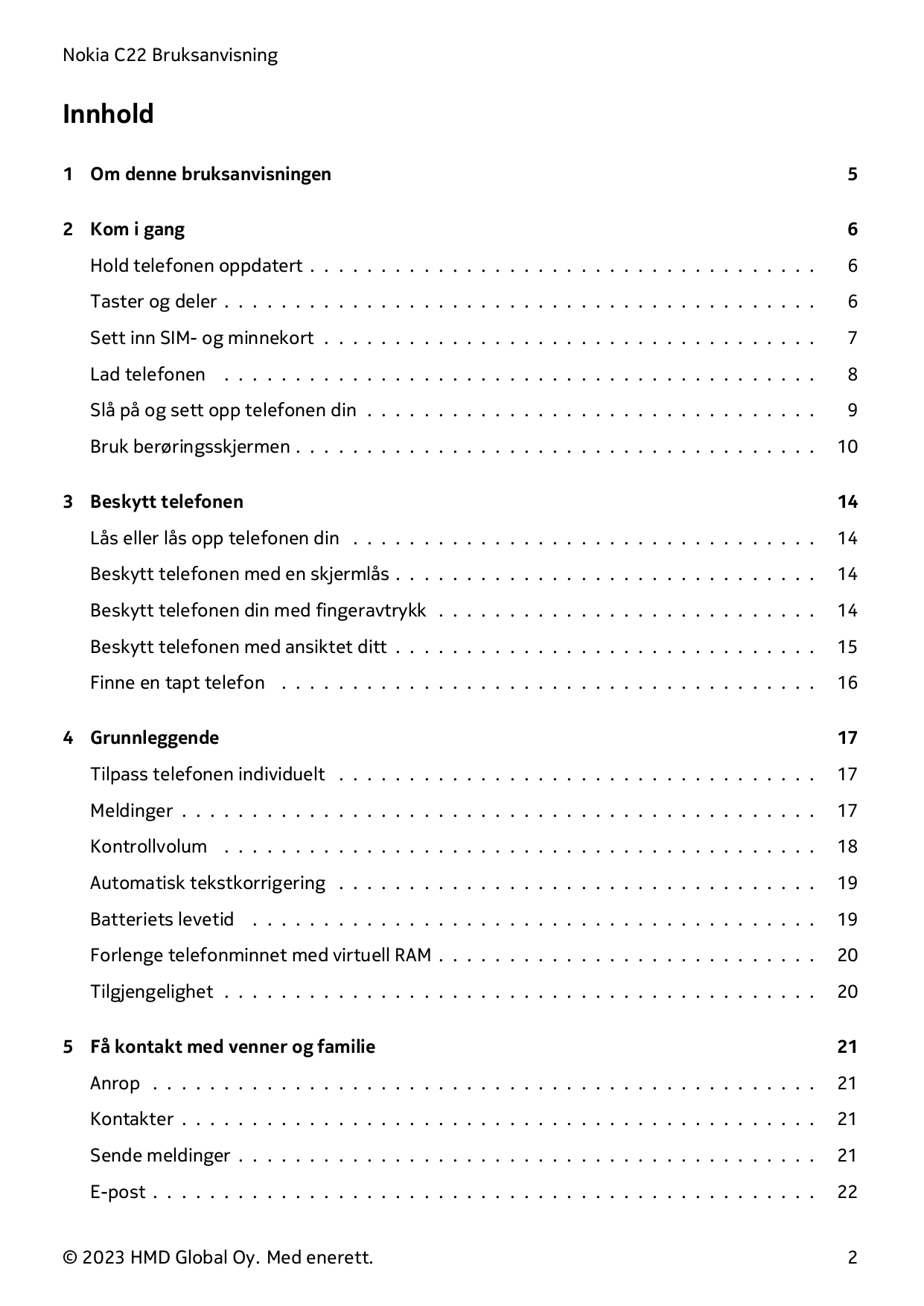Nokia C22 BruksanvisningInnhold1 Om denne bruksanvisningen52 Kom i gang6Hold telefonen oppdatert . . . . . . . . . . . . . . . .
