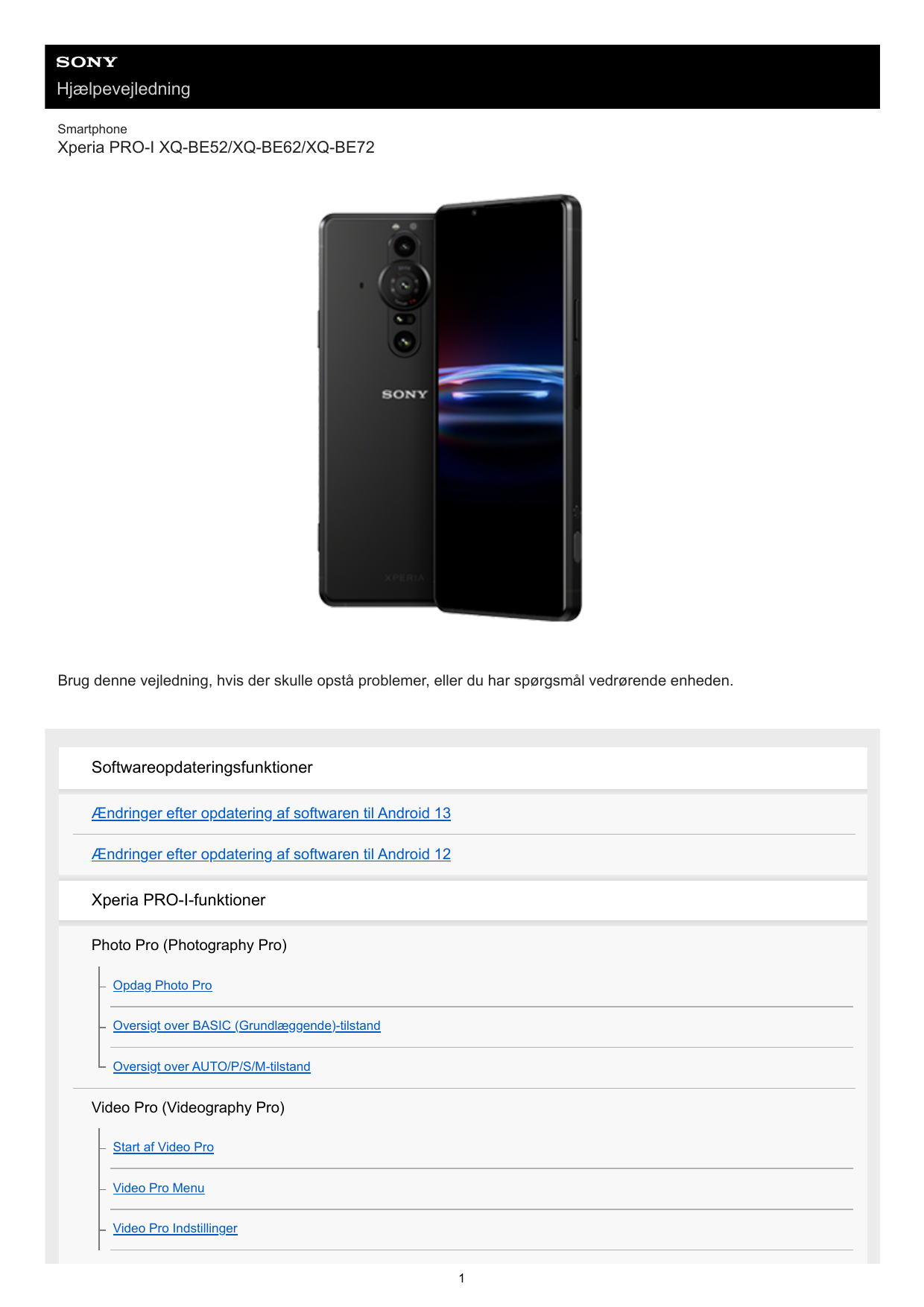 HjælpevejledningSmartphoneXperia PRO-I XQ-BE52/XQ-BE62/XQ-BE72Brug denne vejledning, hvis der skulle opstå problemer, eller du h