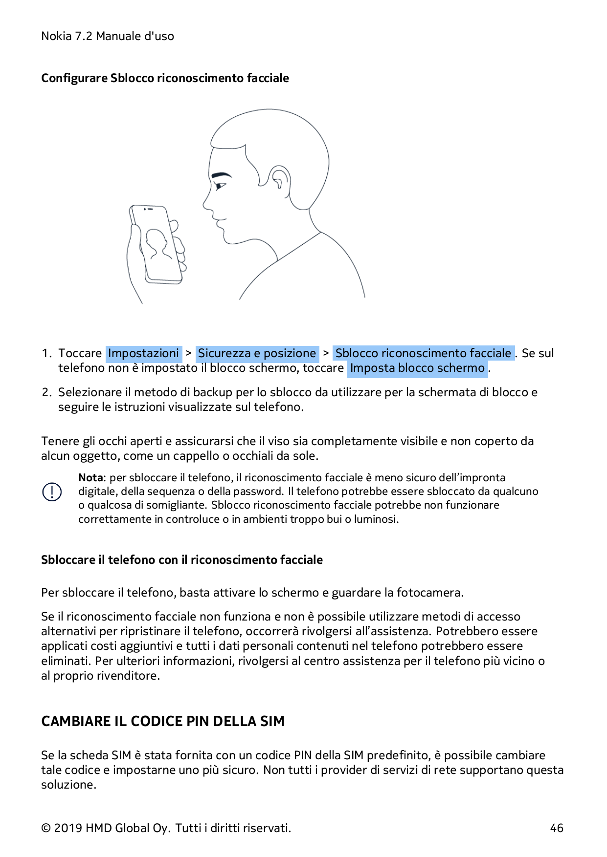 Nokia 7.2 Manuale d'usoConfigurare Sblocco riconoscimento facciale1. Toccare Impostazioni > Sicurezza e posizione > Sblocco rico