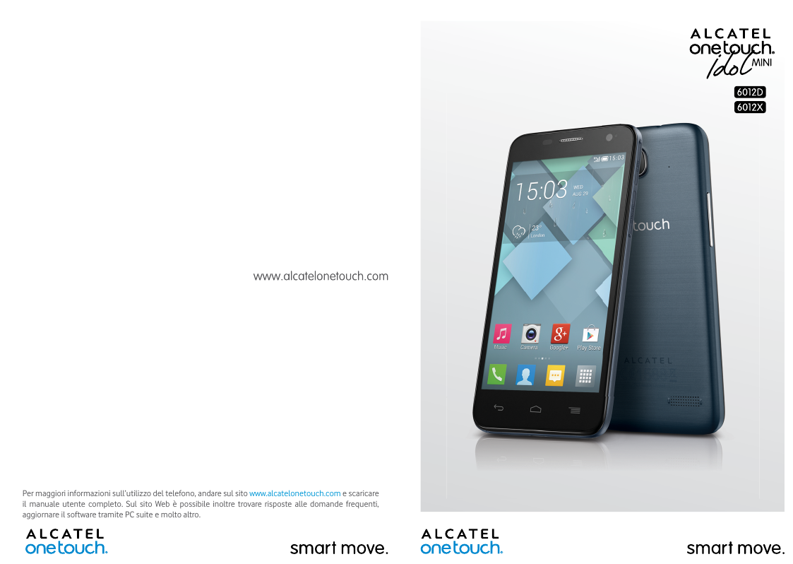 Per maggiori informazioni sull’utilizzo del telefono, andare sul sito www.alcatelonetouch.com e scaricareil manuale utente compl