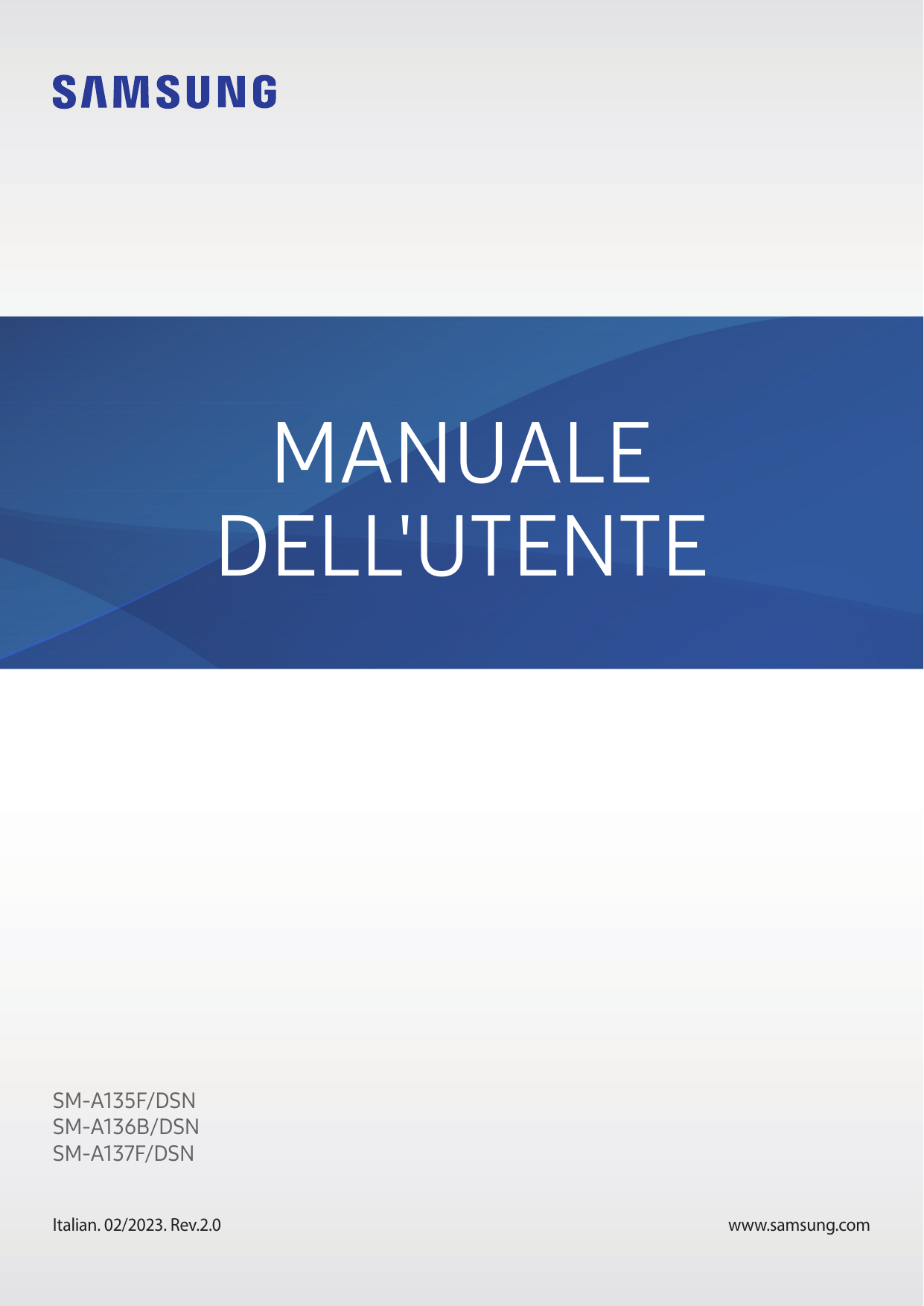 MANUALEDELL'UTENTESM-A135F/DSNSM-A136B/DSNSM-A137F/DSNItalian. 02/2023. Rev.2.0www.samsung.com