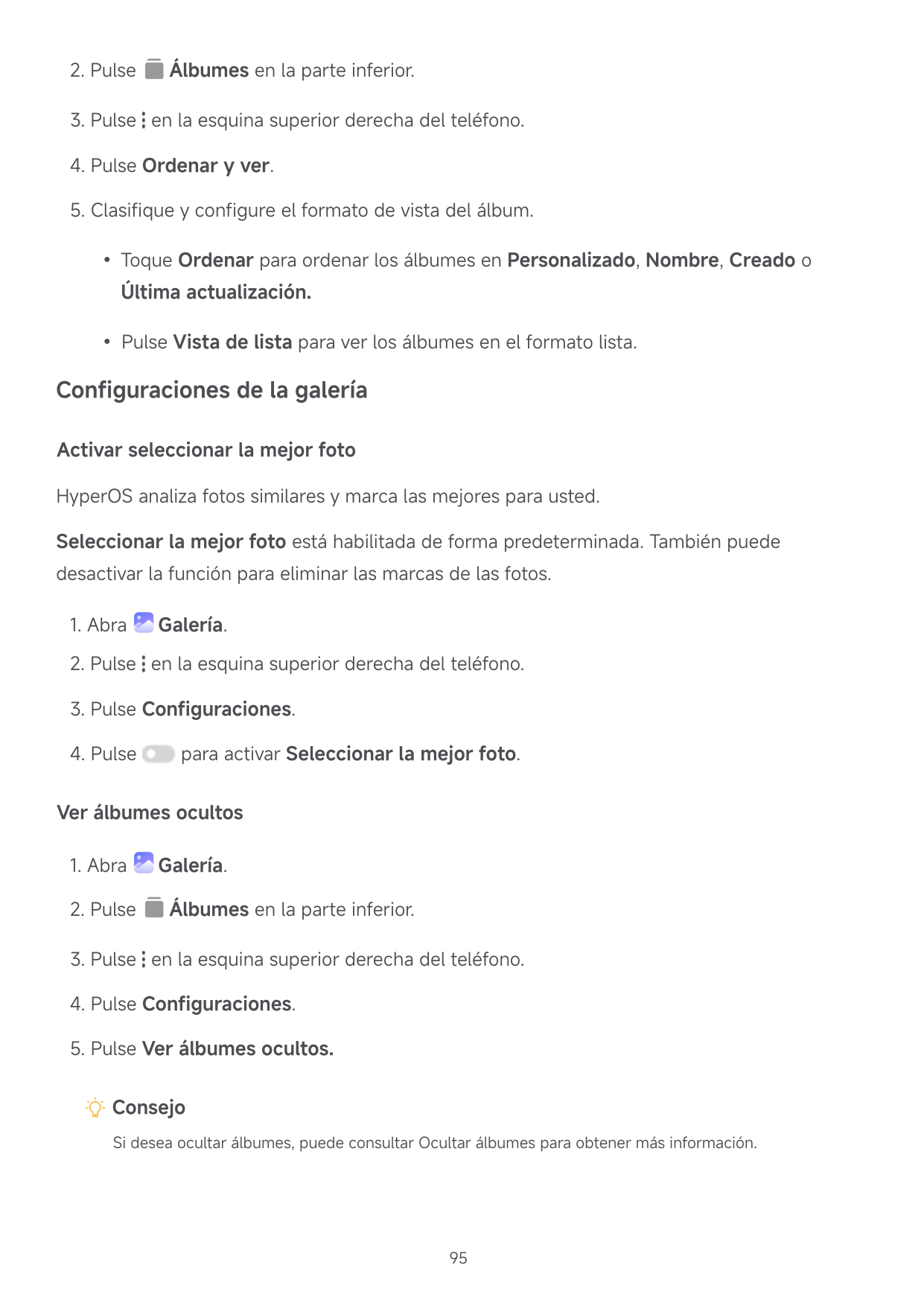 2. PulseÁlbumes en la parte inferior.3. Pulse en la esquina superior derecha del teléfono.4. Pulse Ordenar y ver.5. Clasifique y
