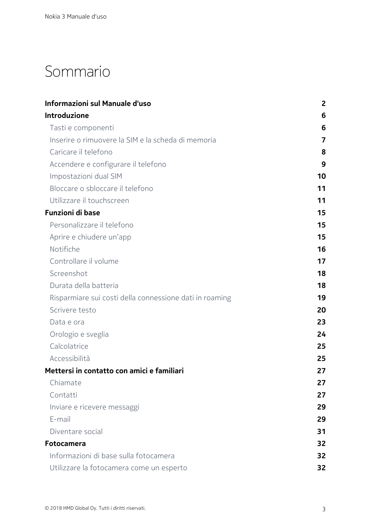 Nokia 3 Manuale d'usoSommarioInformazioni sul Manuale d'uso2Introduzione6Tasti e componenti6Inserire o rimuovere la SIM e la sch