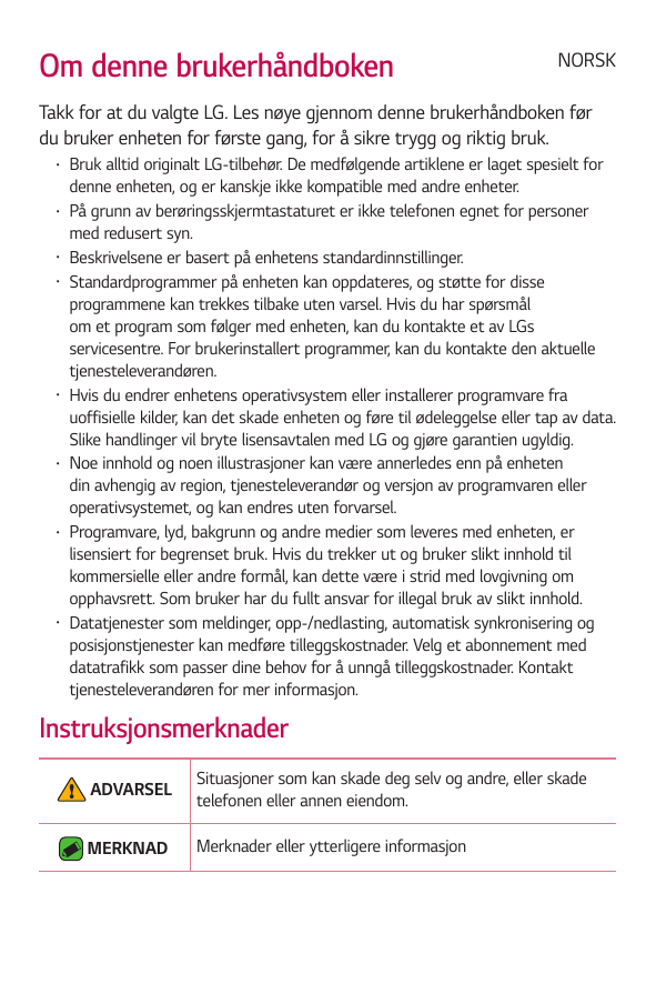 Om denne brukerhåndbokenNORSKTakk for at du valgte LG. Les nøye gjennom denne brukerhåndboken førdu bruker enheten for første ga